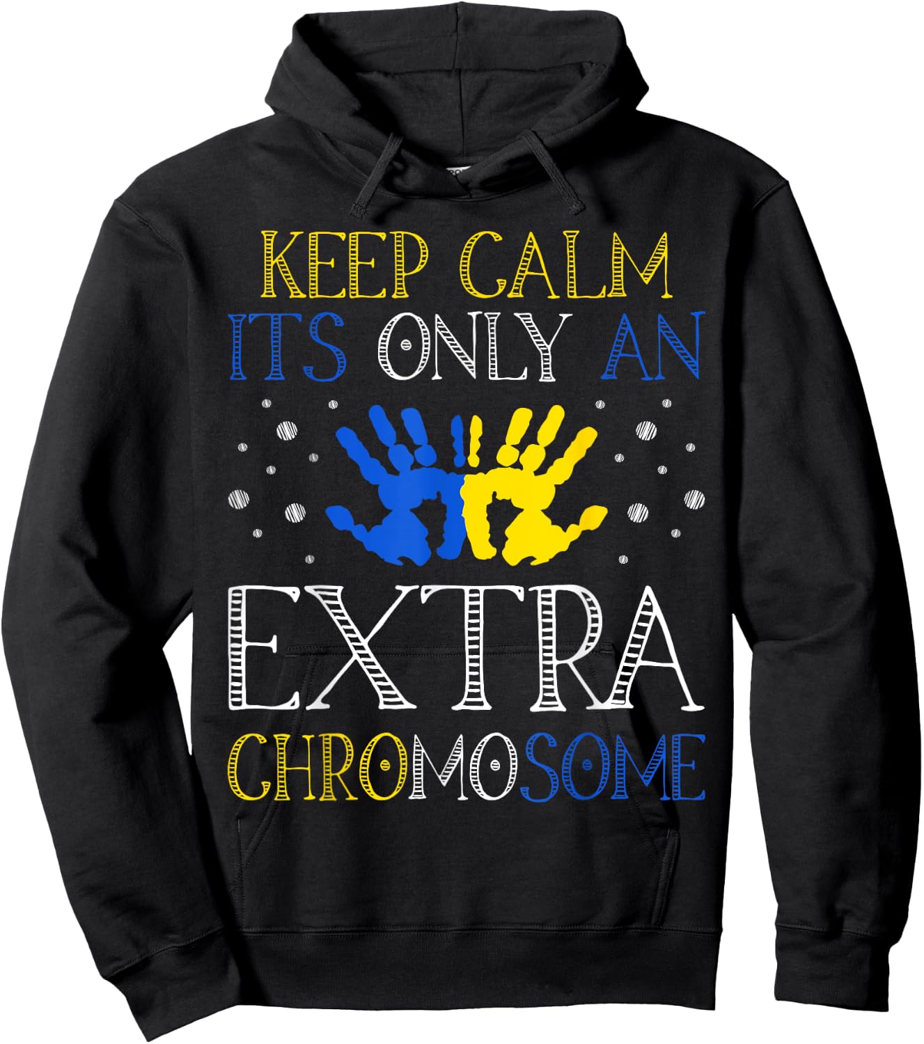 Keep Calm It's Only An Extra Chromosome Down Syndrome Hoodie - Hoodie | Black