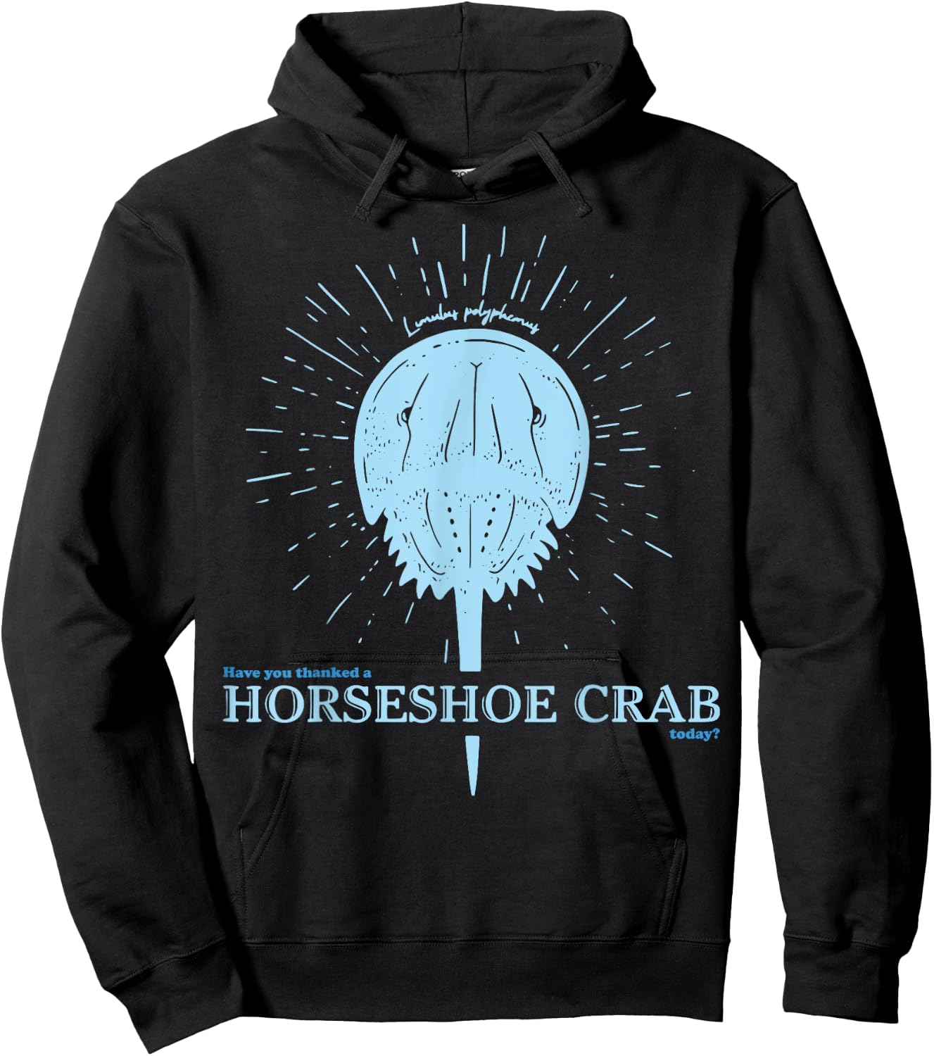Have You Thanked A Horseshoe Crab Today Hoodie - Hoodie | Black