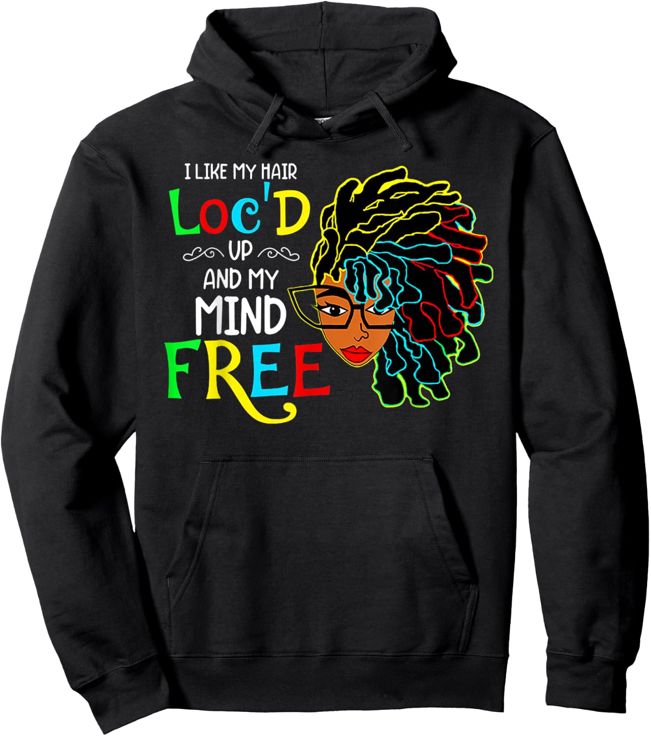 I Like My Hair Loc'd Up And Mind Free African Black Pride Hoodie - Hoodie | Black