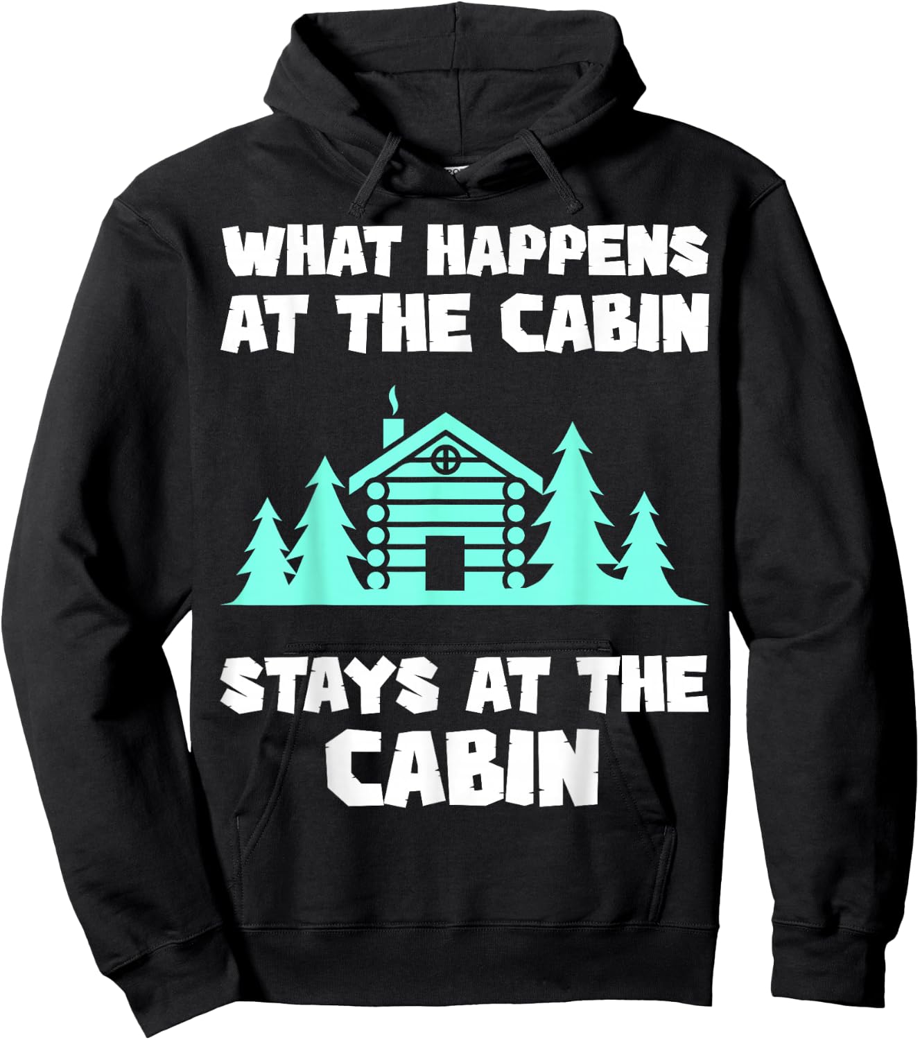What Happens At The Cabin Stays In The Cabin Mountain Hiker Hoodie - Hoodie | Black