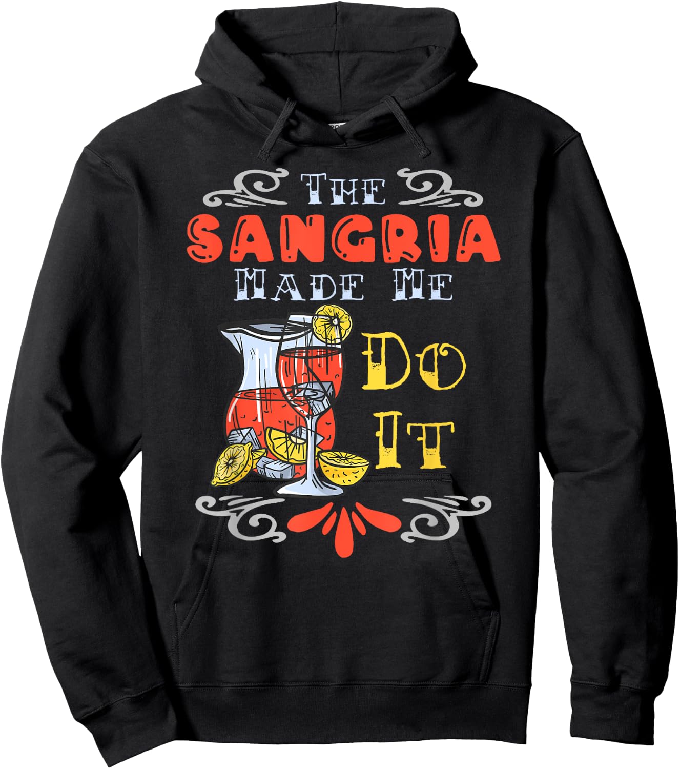 The Sangria Made Me Do It Design For A Sangria Party Hoodie - Hoodie | Black