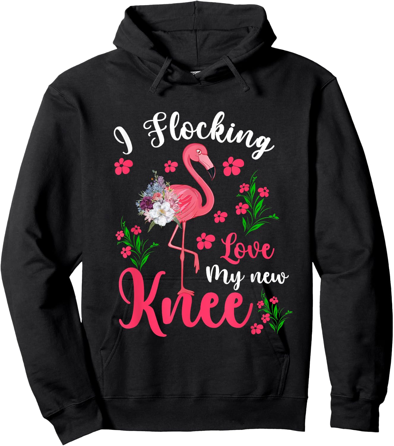 I Flocking Love My New Knee Funny Surgery Floral Flamingo Hoodie - Hoodie | Black