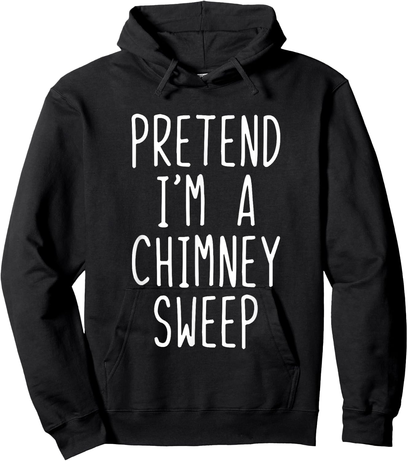 Pretend Im A Chimney Sweep Costume Halloween Lazy Adult Kids Hoodie - Hoodie | Black