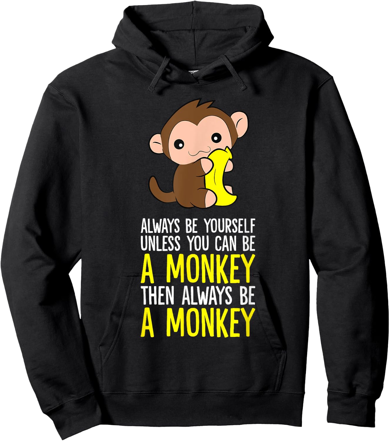 Always Be Yourself Unless You Can Be A Monkey Hoodie - Hoodie | Black