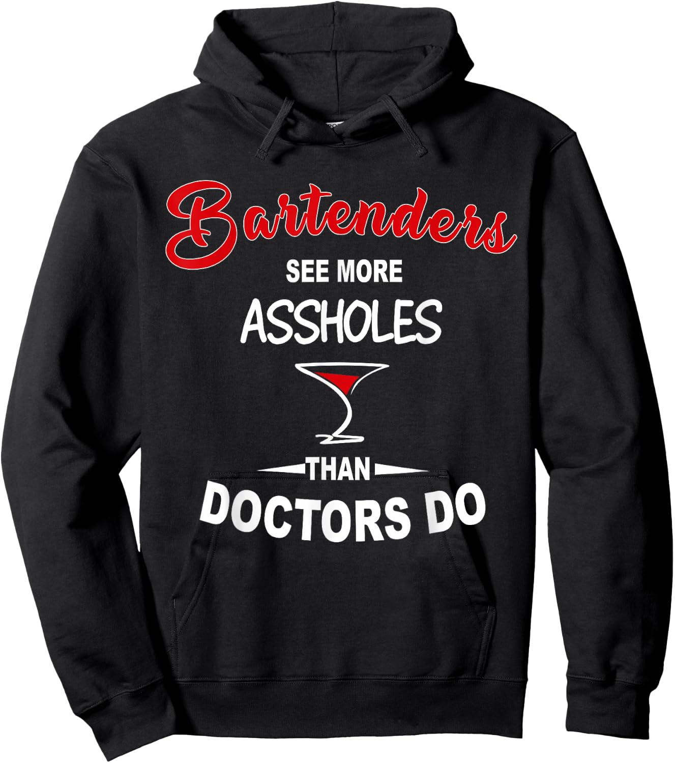 Funny Barkeeper Bartenders See More Assholes Than Doctors Do Hoodie - Hoodie | Black