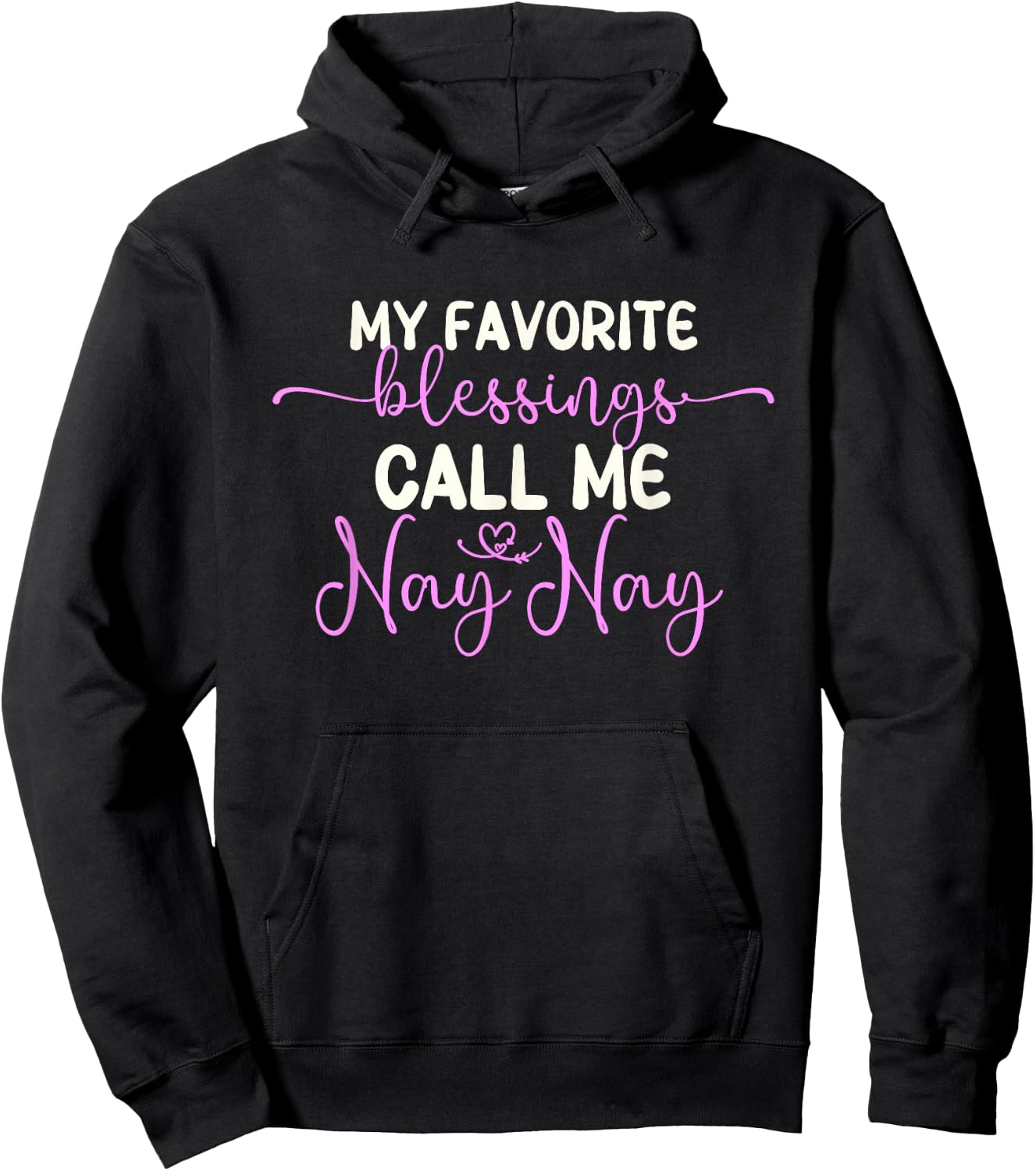 My Favorite Blessings Call Me Nay-Nay Grandma NayNay Hoodie - Hoodie | Black