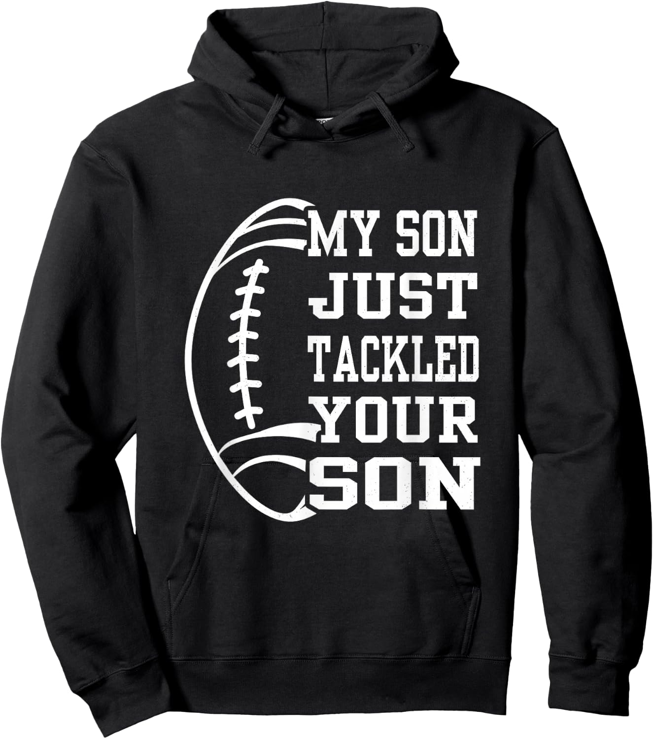 My Son Just Tackled Your Son Funny Football Mom Dad Hoodie - Hoodie | Black