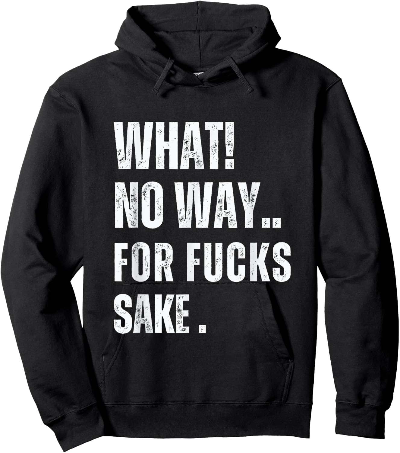 What No Way For Fucks Sake Hoodie - Hoodie | Black