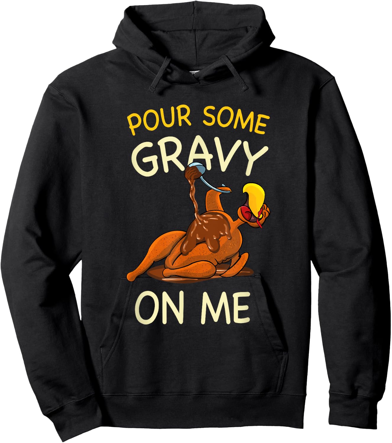 Pour Some Gravy On Me Funny Turkey Thanksgiving Hoodie - Hoodie | Black