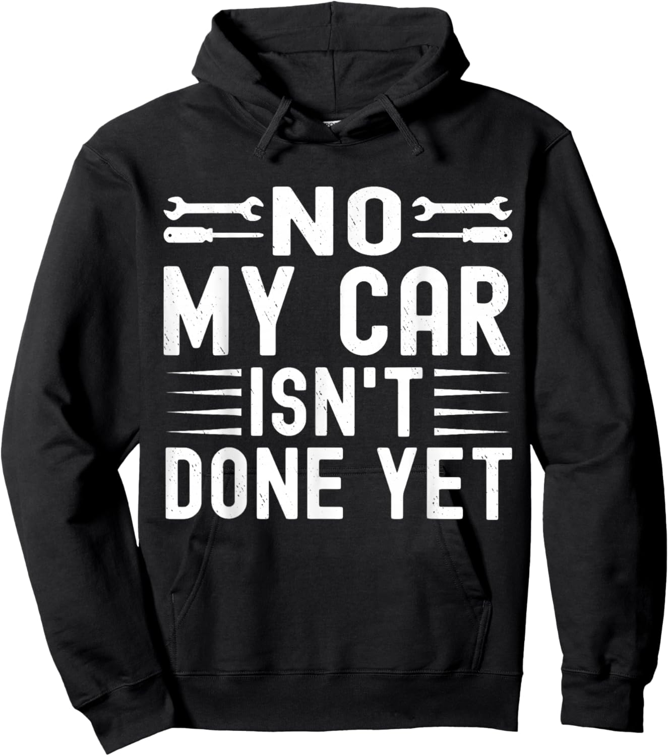 No My Car Isn't Done Yet Funny Car Mechanic Garage Hoodie - Hoodie | Black