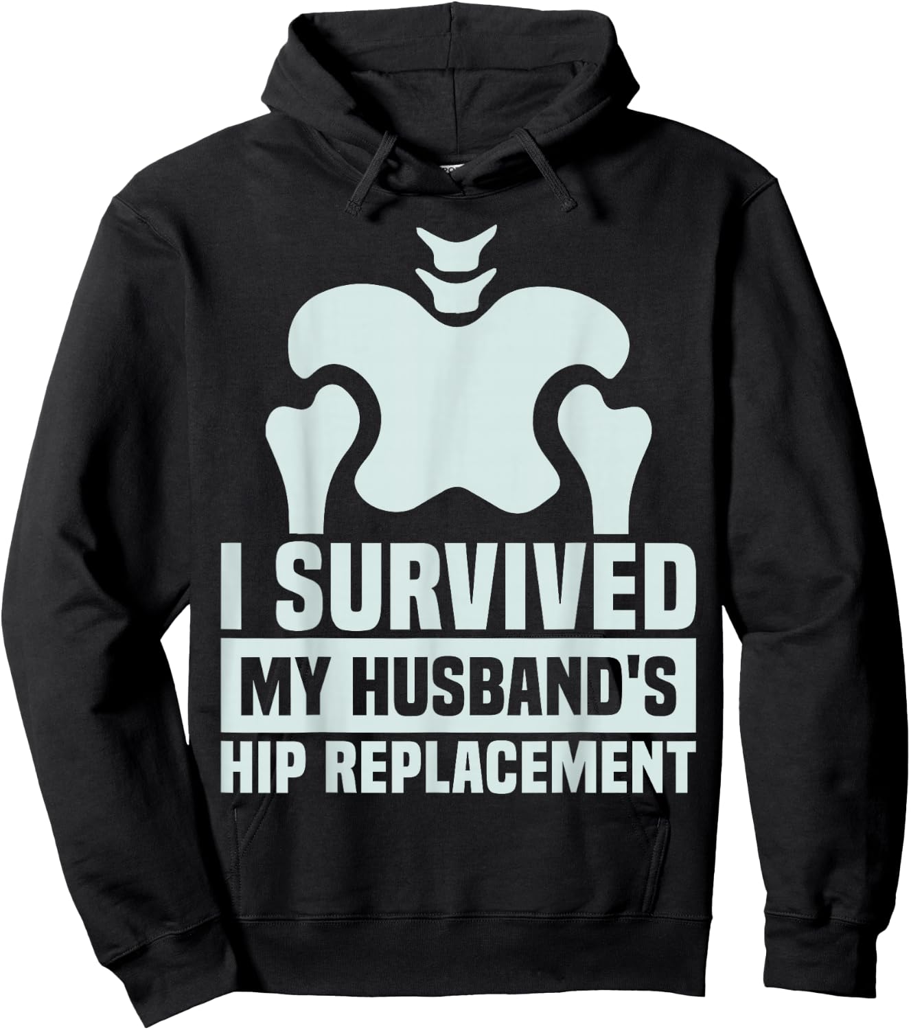 I Survived My Husband's Hip Replacement Surgery Gag Recovery Hoodie - Hoodie | Black