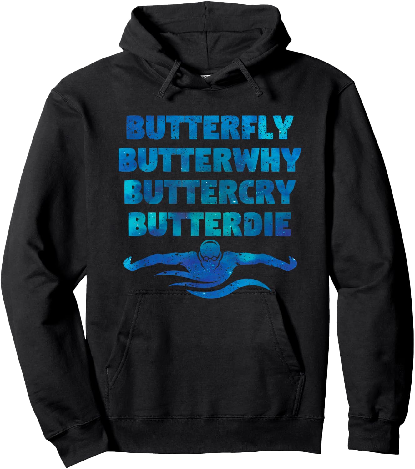 Butterfly Butterwhy Buttercry Butterdie Funny Swimming Team Hoodie - Hoodie | Black