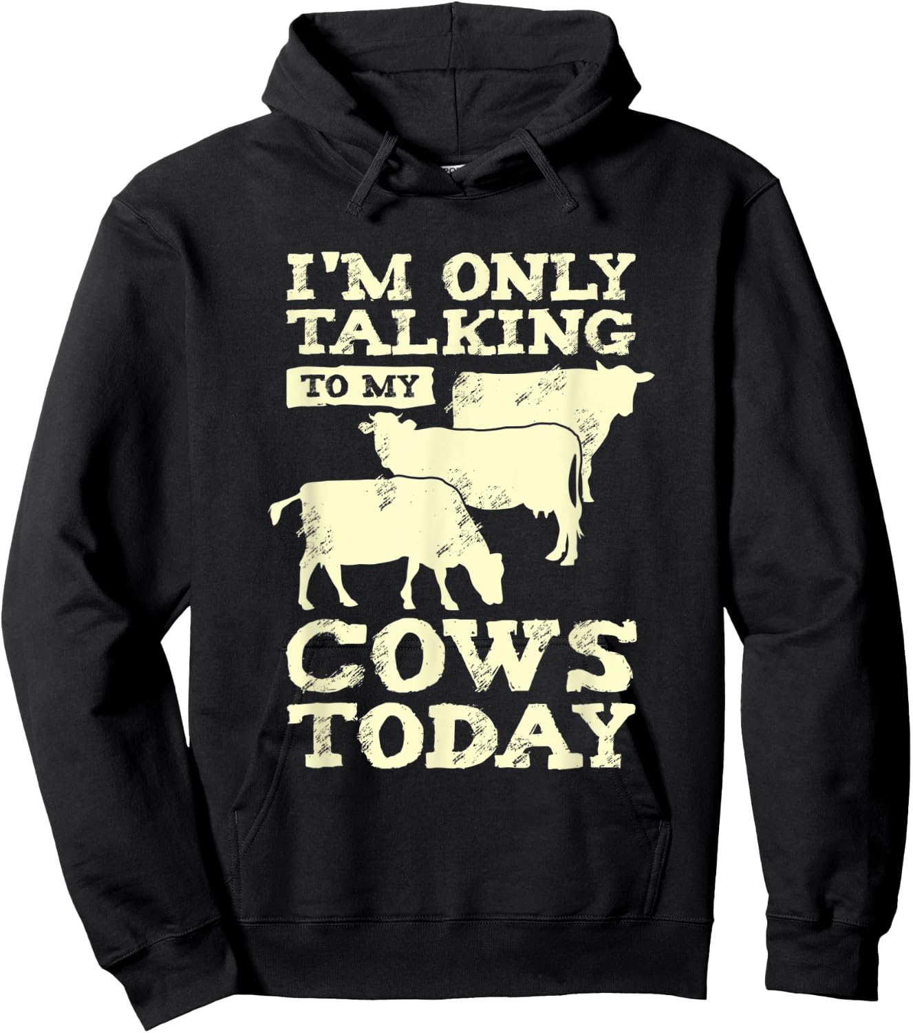 I'm Only Talking To My Cows Today Design for a Farmer Hoodie - Hoodie | Black