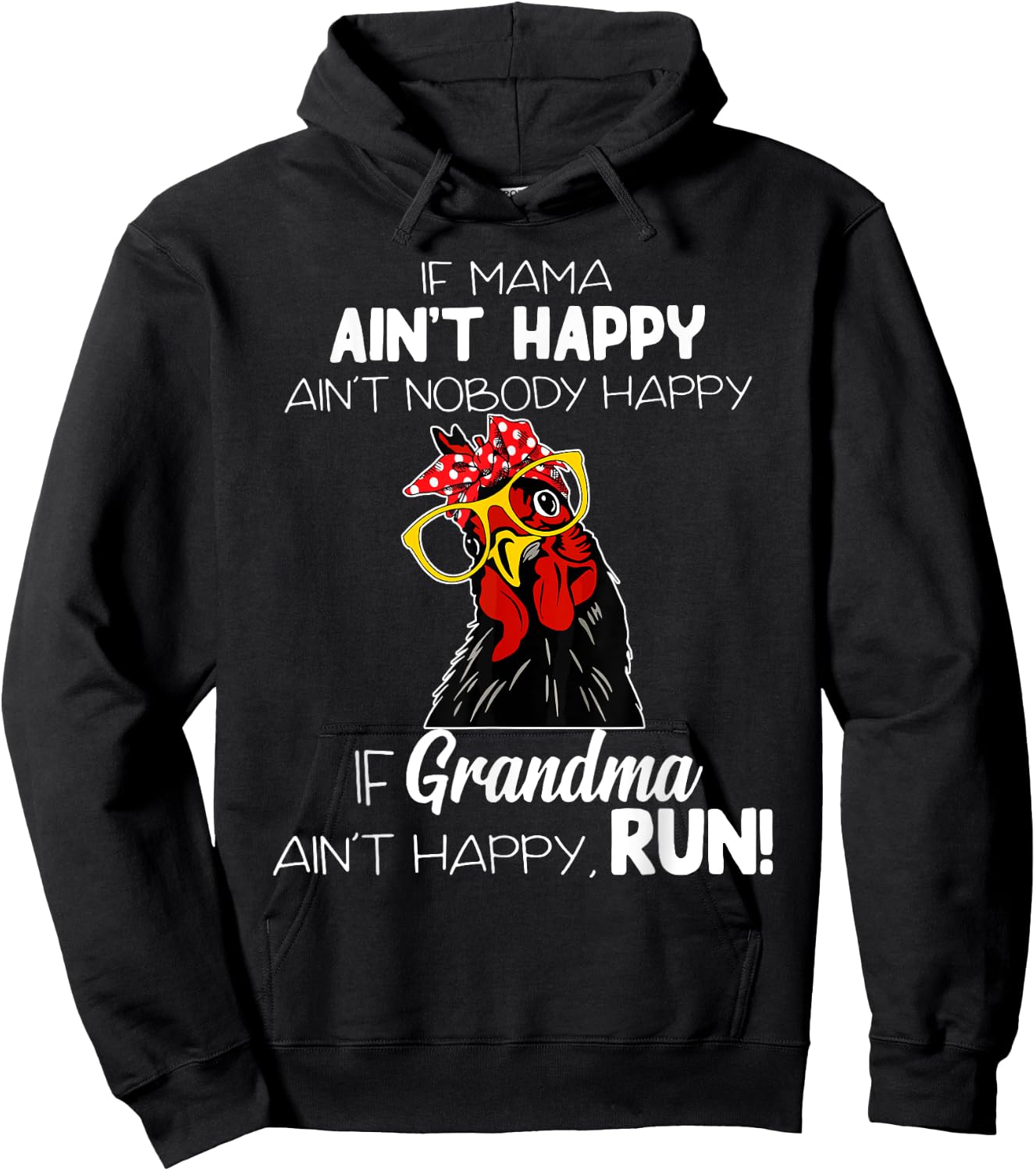 If Mama Ain't Happy Ain't Nobody Happy If Grandma Ain't Hoodie - Hoodie | Black