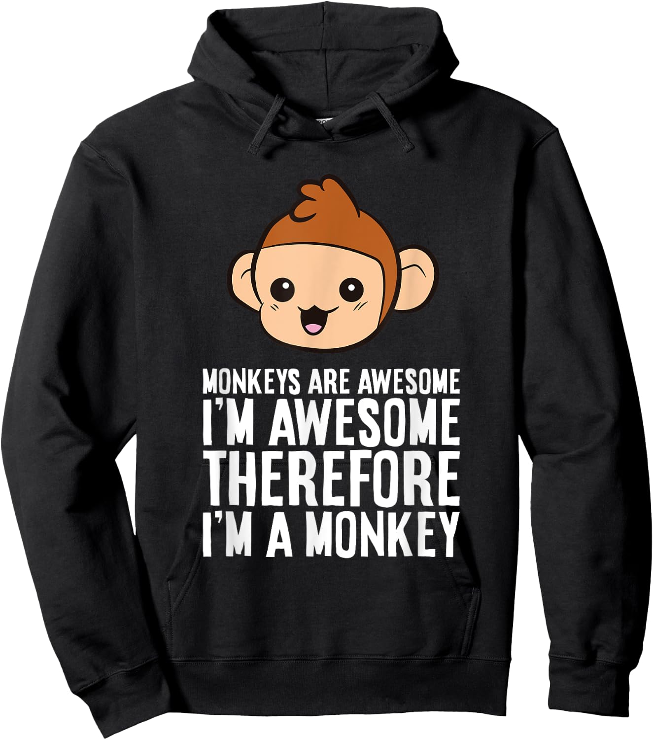 Monkeys Are Awesome I'm Awesome Therefore I'm A Monkey Hoodie - Hoodie | Black