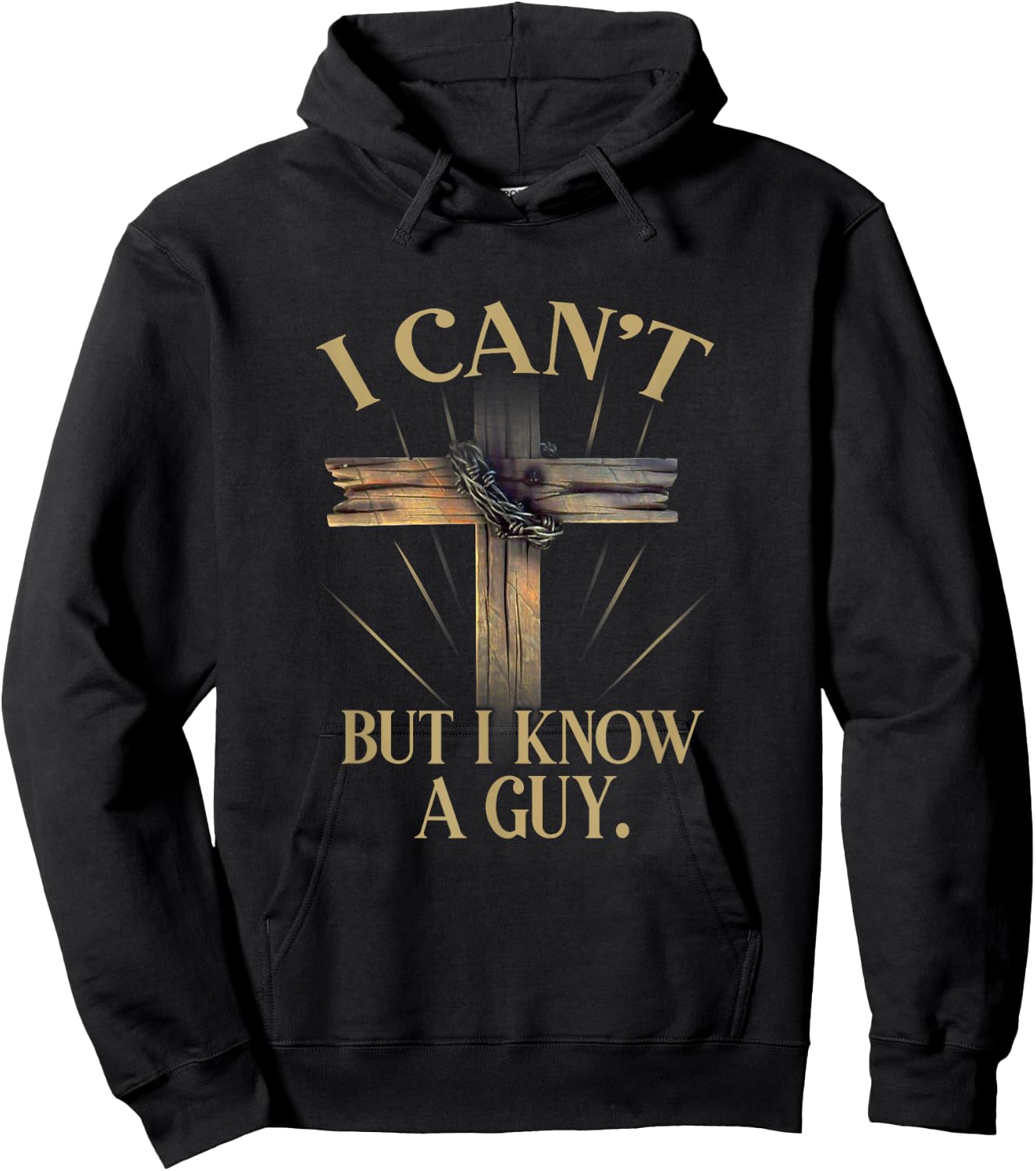I Can't But I Know A Guy Jesus Cross Funny Christian Hoodie - Hoodie | Black