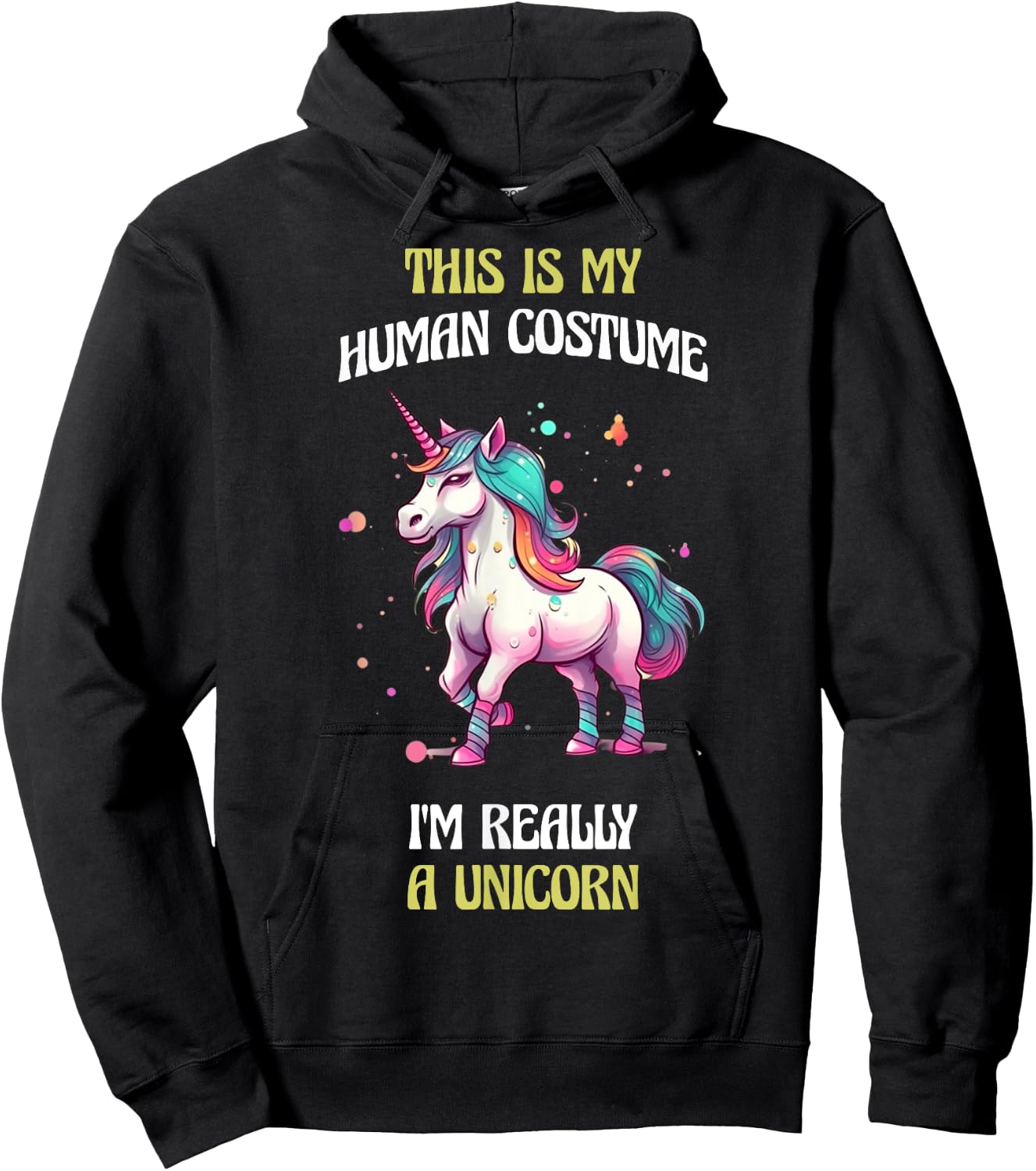 This Is My Human Costume I'm Really a Unicorn Hoodie - Hoodie | Black