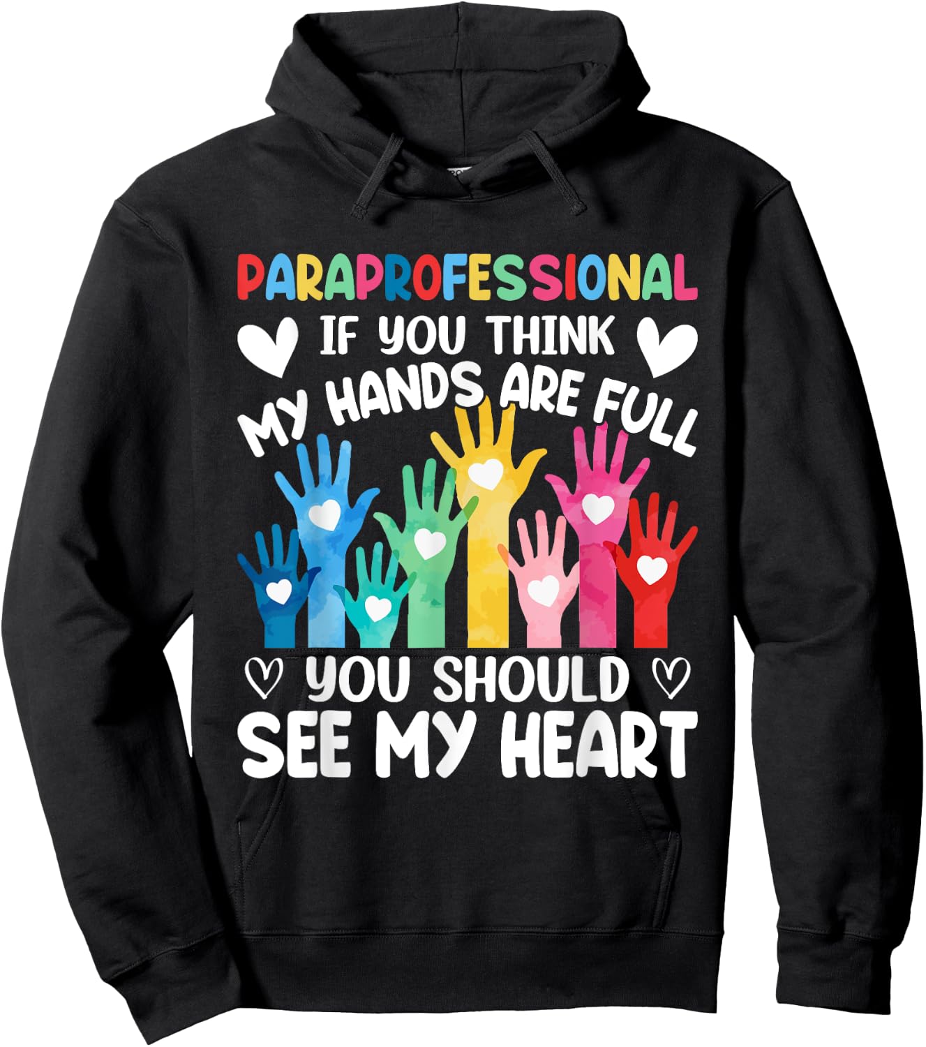 Paraprofessional - If You Think My Hands Full See My Heart Hoodie - Hoodie | Black