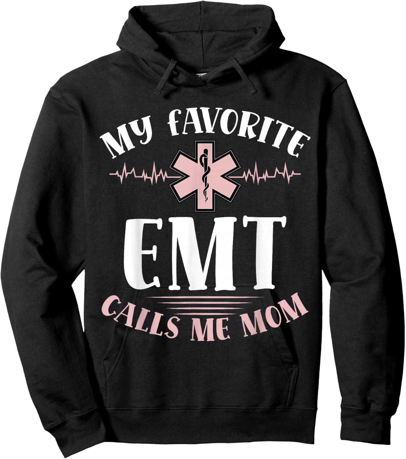 My Favorite Emt Calls Me Mom Healthcare Mothers Day Hoodie - Hoodie | Black