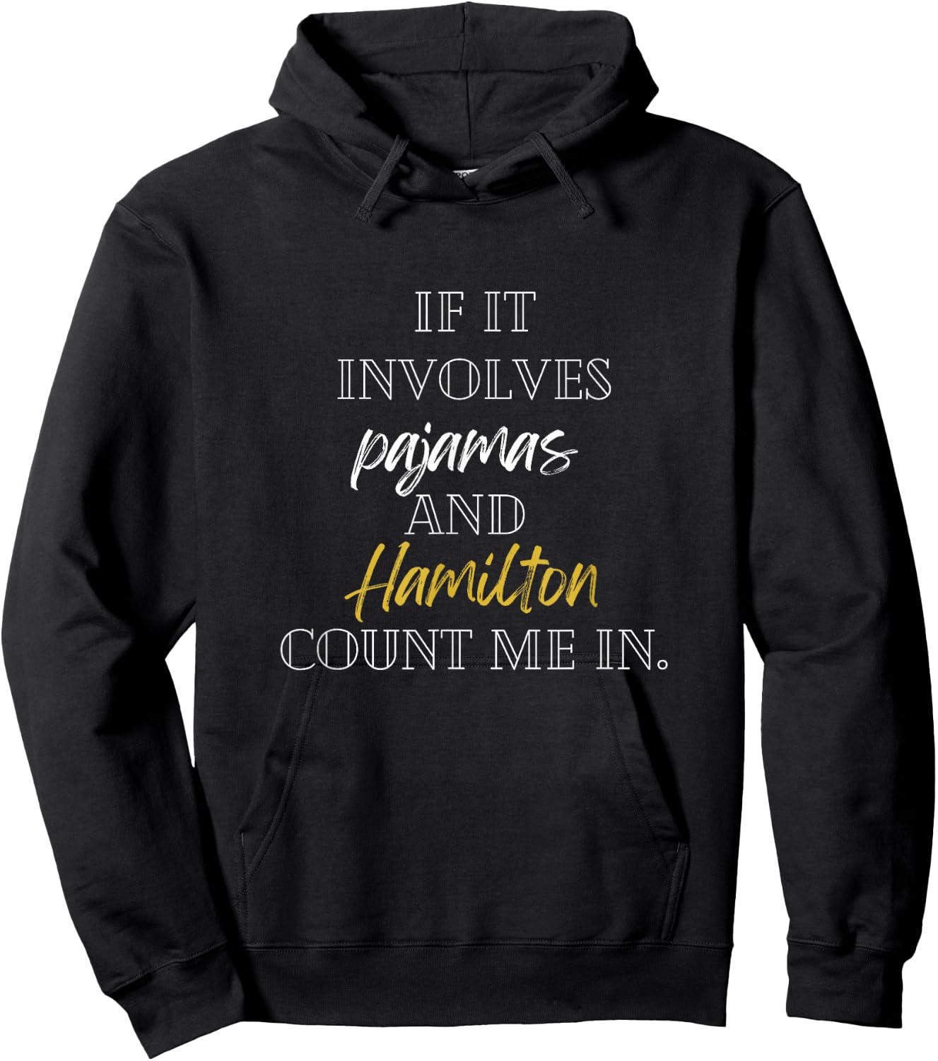 If it involves pajamas and hamilton count me in Hoodie - Hoodie | Black