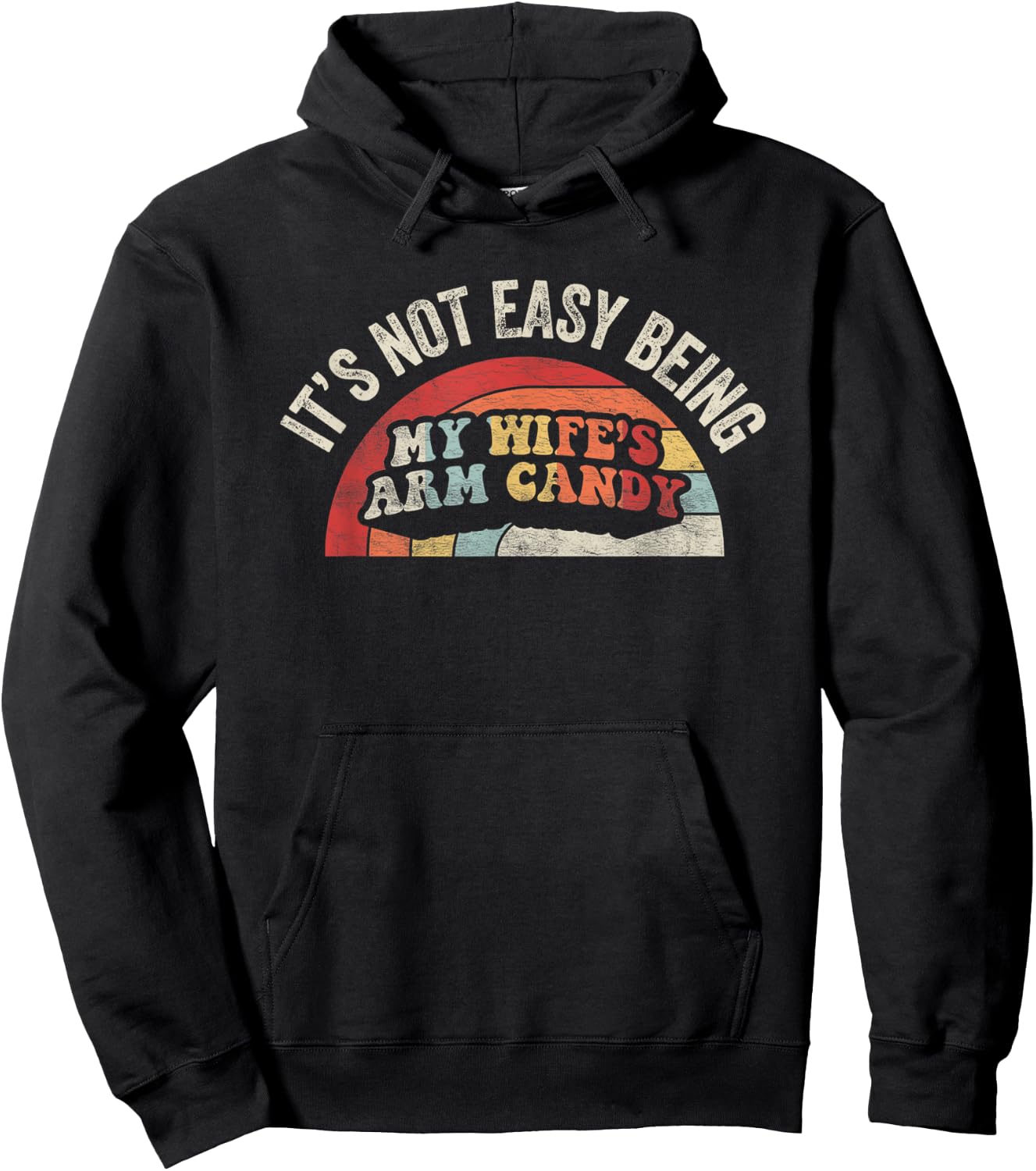 Vintage Retro It's Not Easy Being My Wifes Arm Candy Husband Hoodie - Hoodie | Black