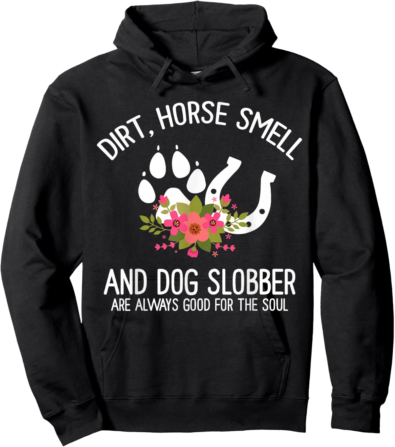 Dirt Horse Smell And Dog Slobber Horse and dog Lover Hoodie - Hoodie | Black