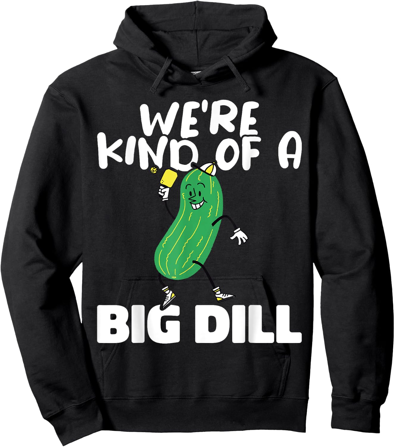 We’re Kind Of a Big Dill Paddles Pickleball Player Hoodie - Hoodie | Black