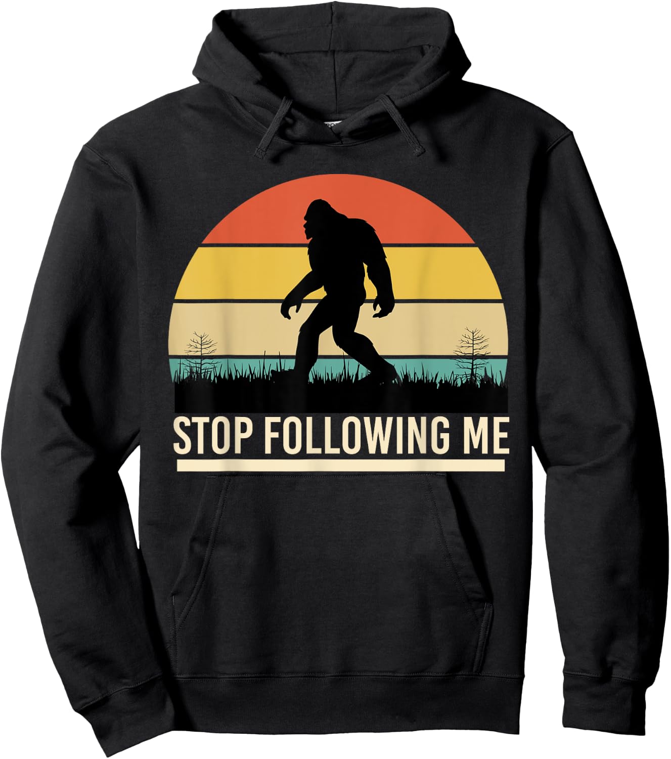 Bigfoot Funny Apparel, Stop Following Me, Sasquatch Hunting Hoodie - Hoodie | Black
