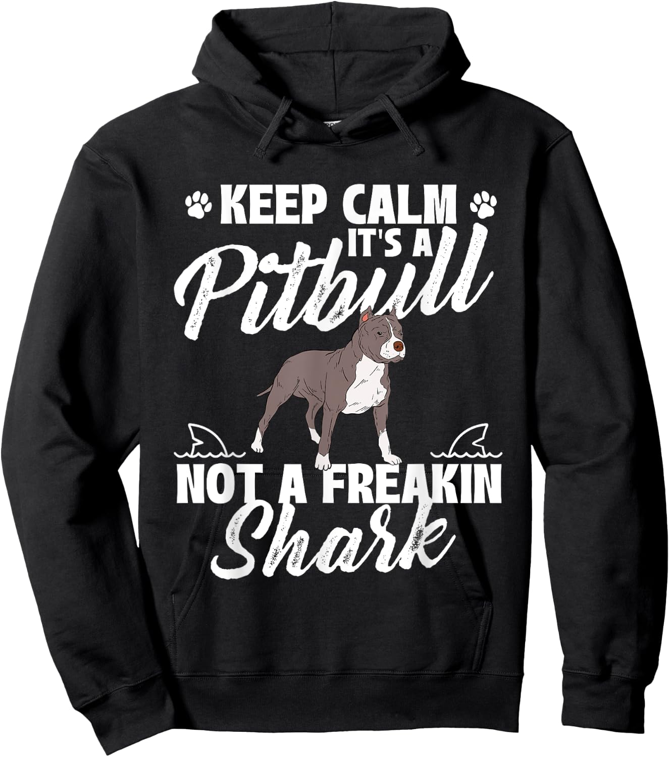 Keep Calm It's A Pitbull Not A Freakin Shark - Dog Lover Hoodie - Hoodie | Black