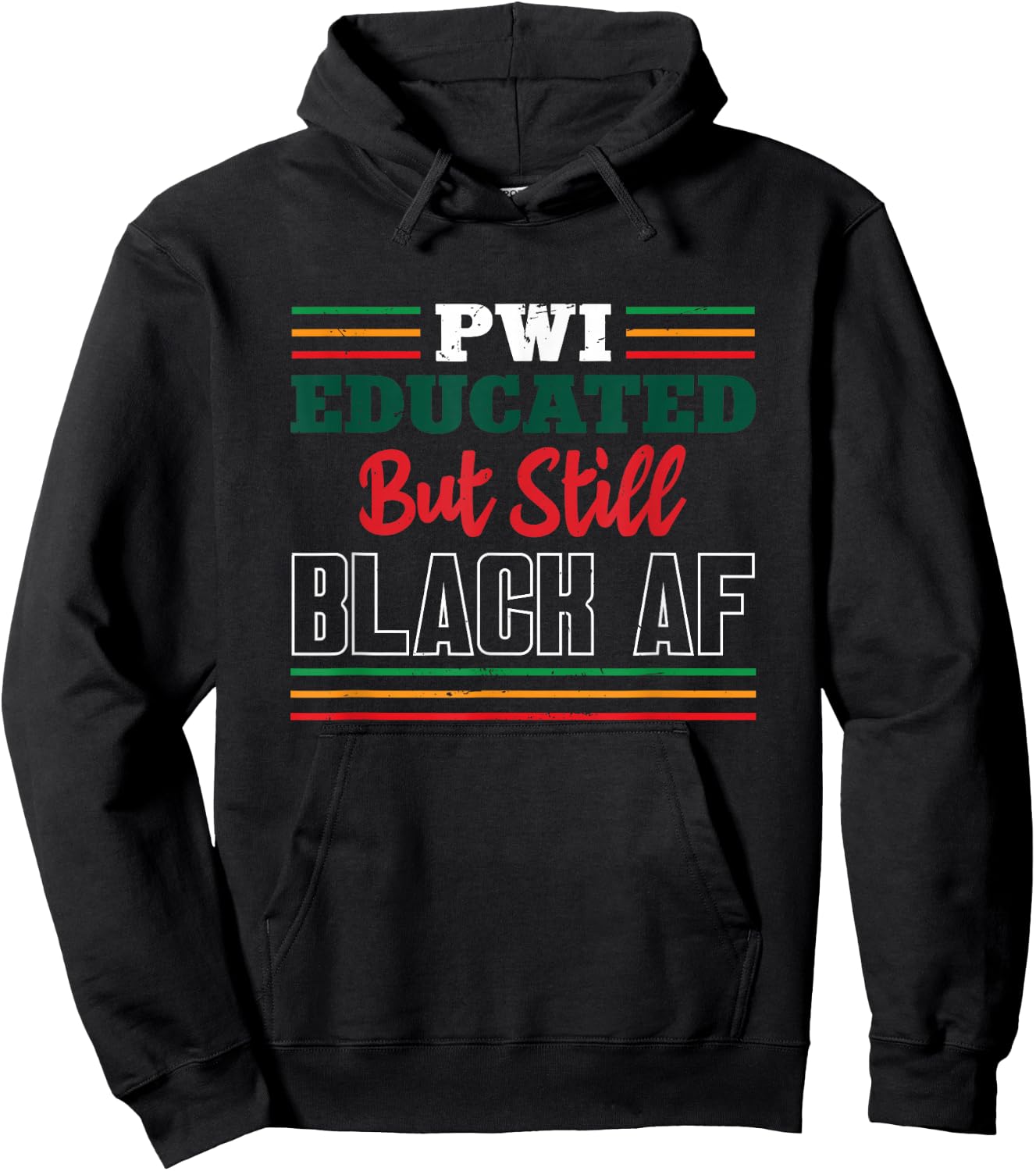 PWI Educated But Still Black AF | Black History Hoodie - Hoodie | Black
