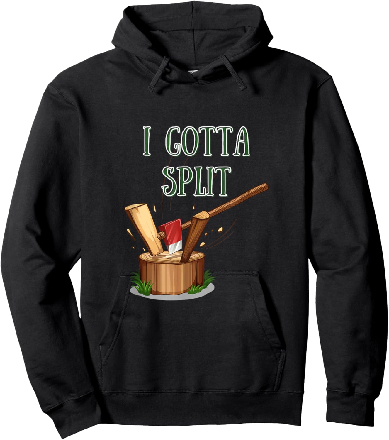 I Gotta Split - Firewood Axe Chop Wood Hoodie - Hoodie | Black
