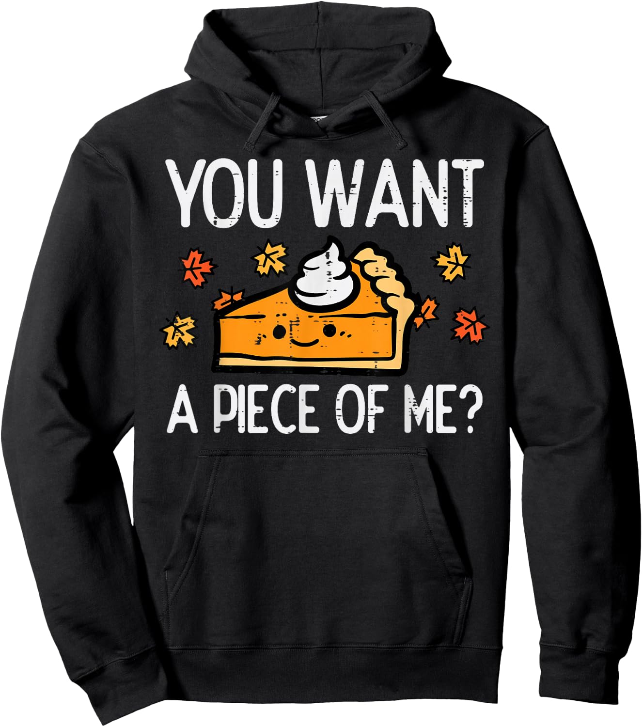 Thanksgiving Pie Want Piece Of Me Funny Fall Women Men Kids Hoodie - Hoodie | Black