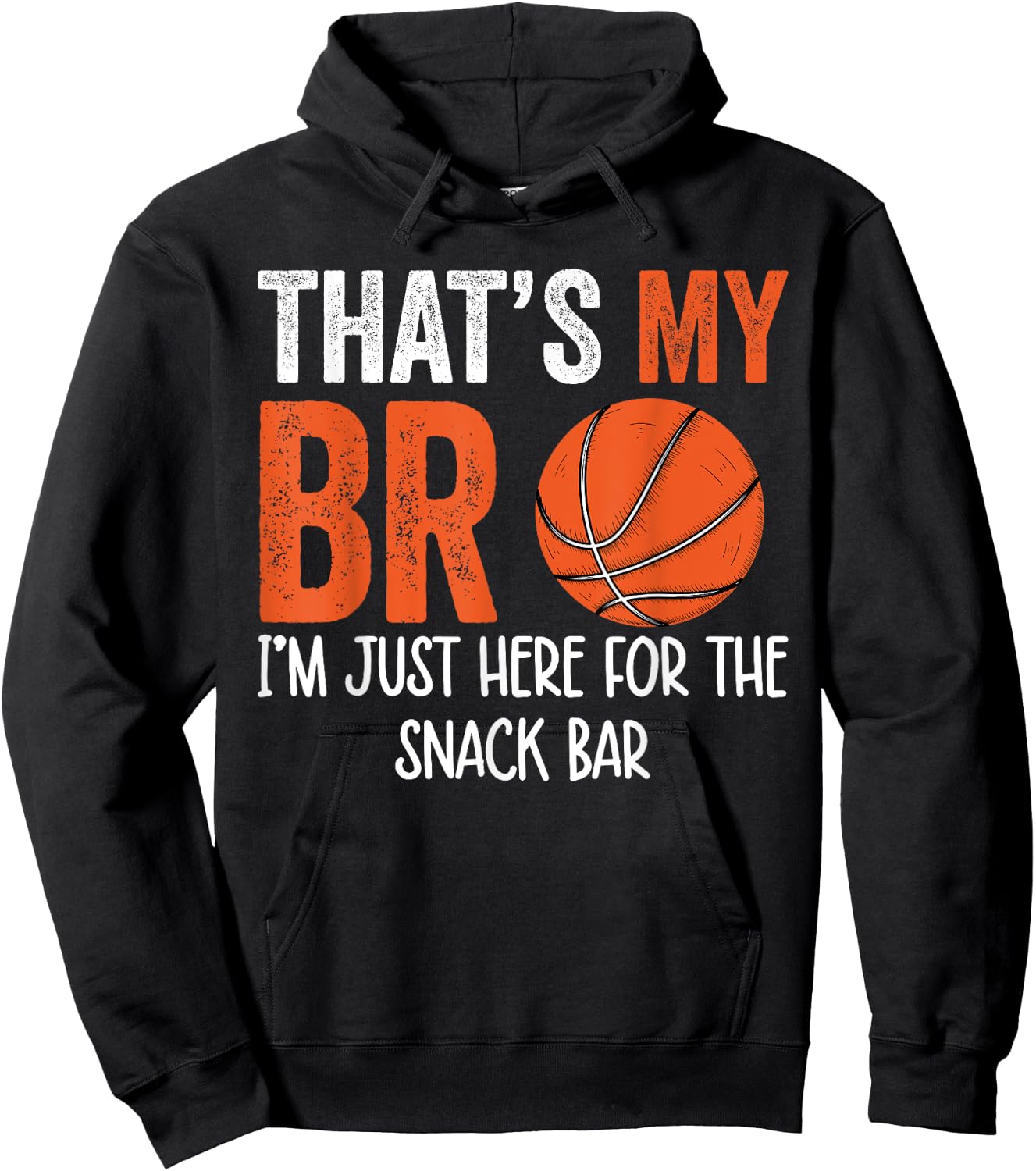 That's My Bro I'm Just Here for Snack brother's Basketball Hoodie - Hoodie | Black