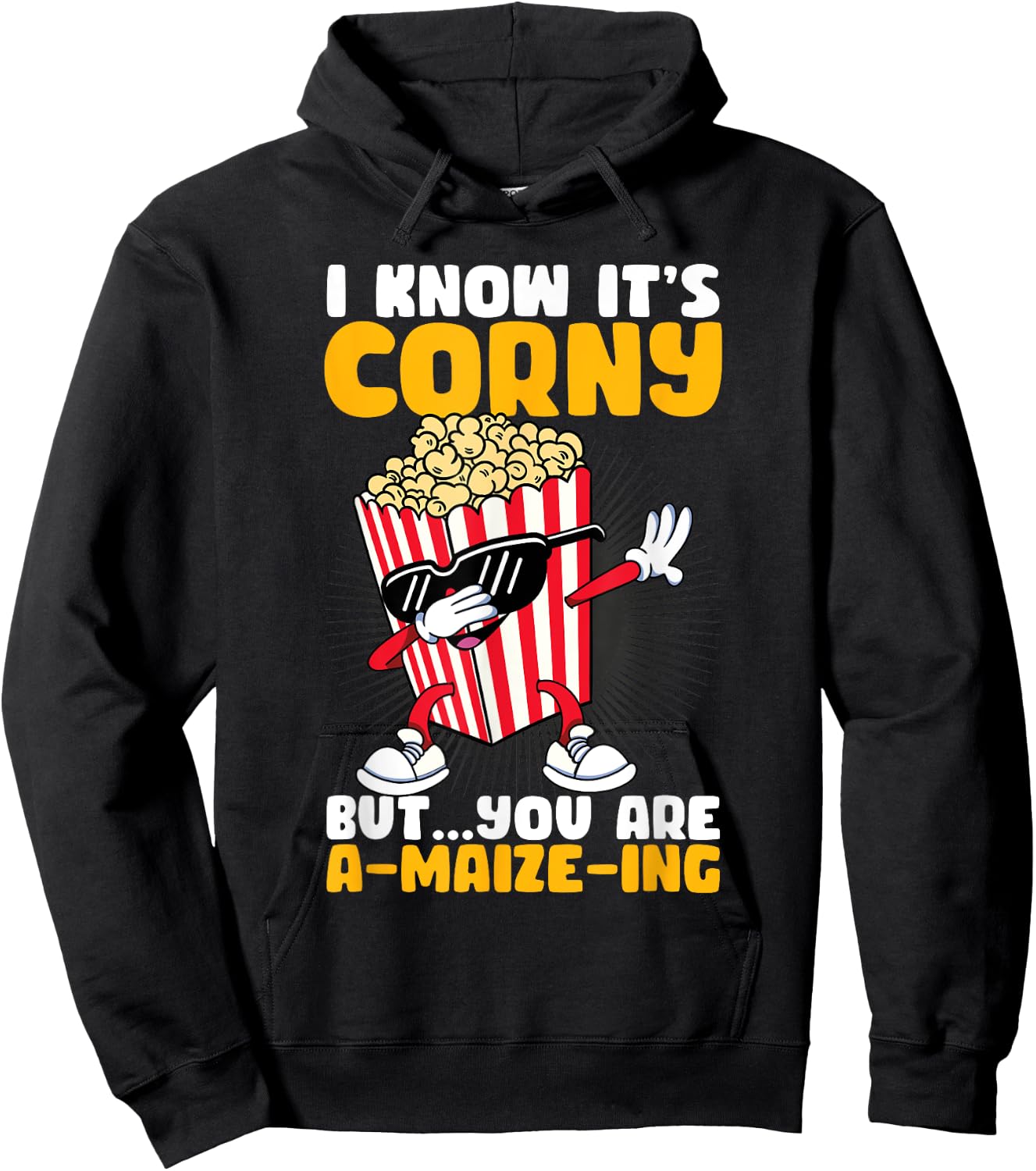 I Know It's Corny But You Are A Maize Ing Funny Popcorn Hoodie - Hoodie | Black