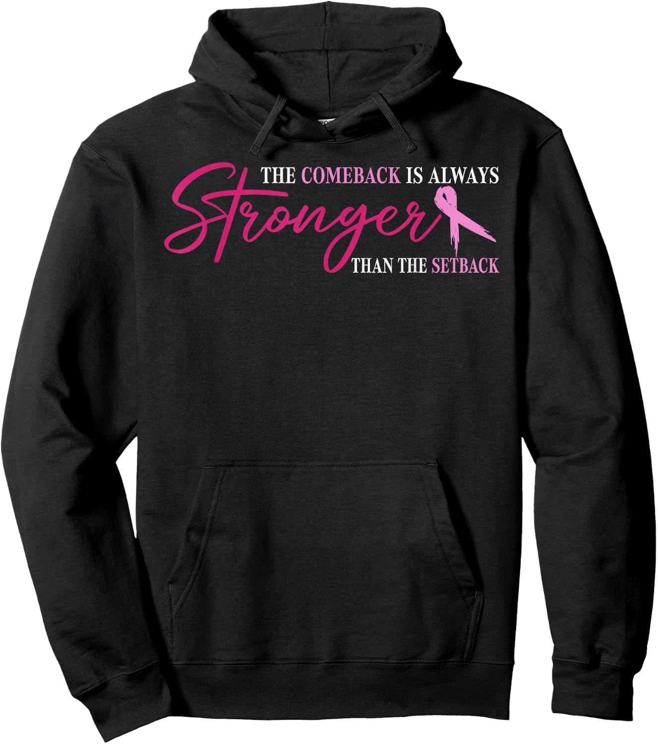 The Comeback Is Always Stronger Than Setback Breast Cancer Hoodie - Hoodie | Black