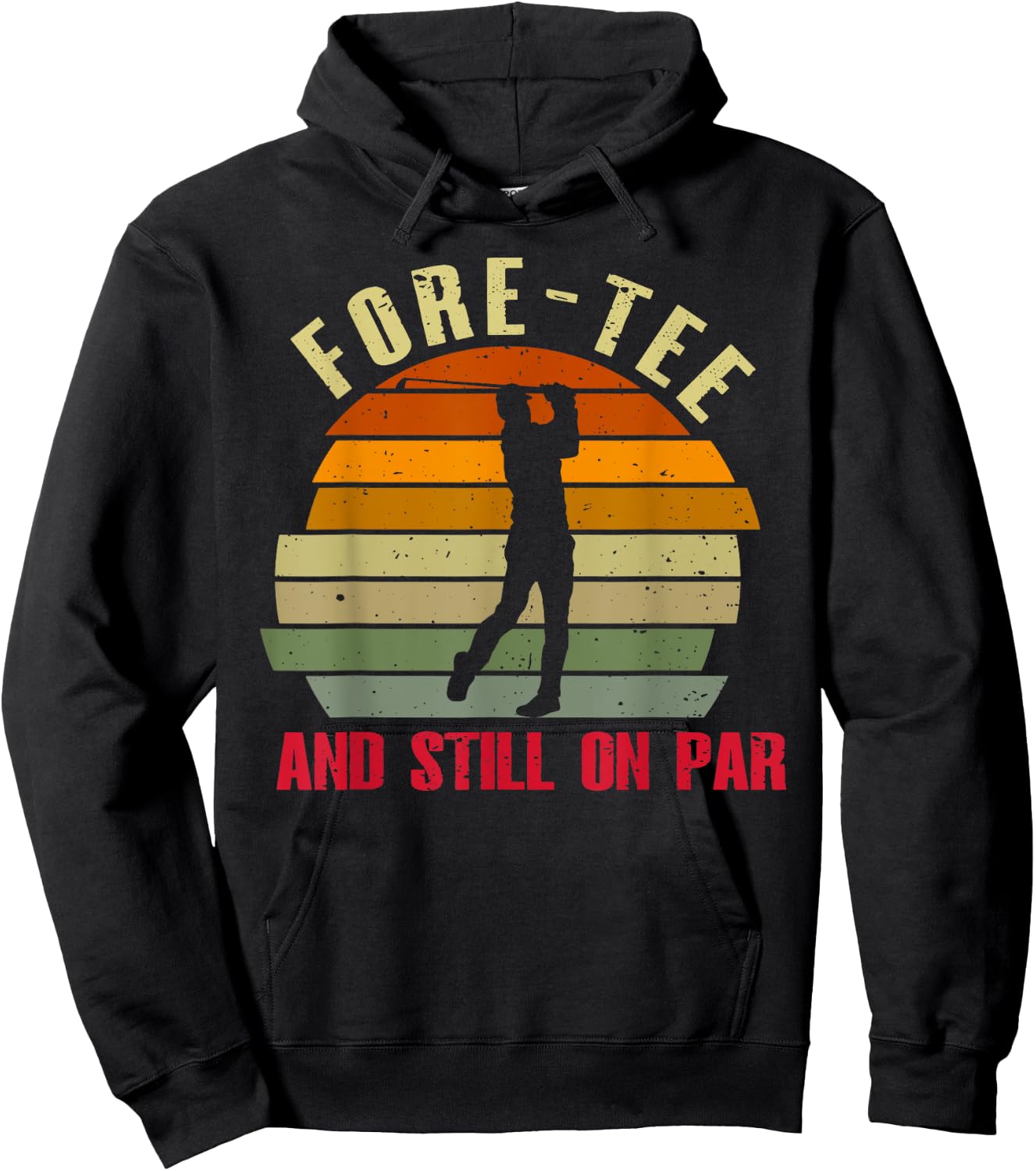 Funny Golf 40Th Birthday Retro Fore- And Still On Par Hoodie - Hoodie | Black