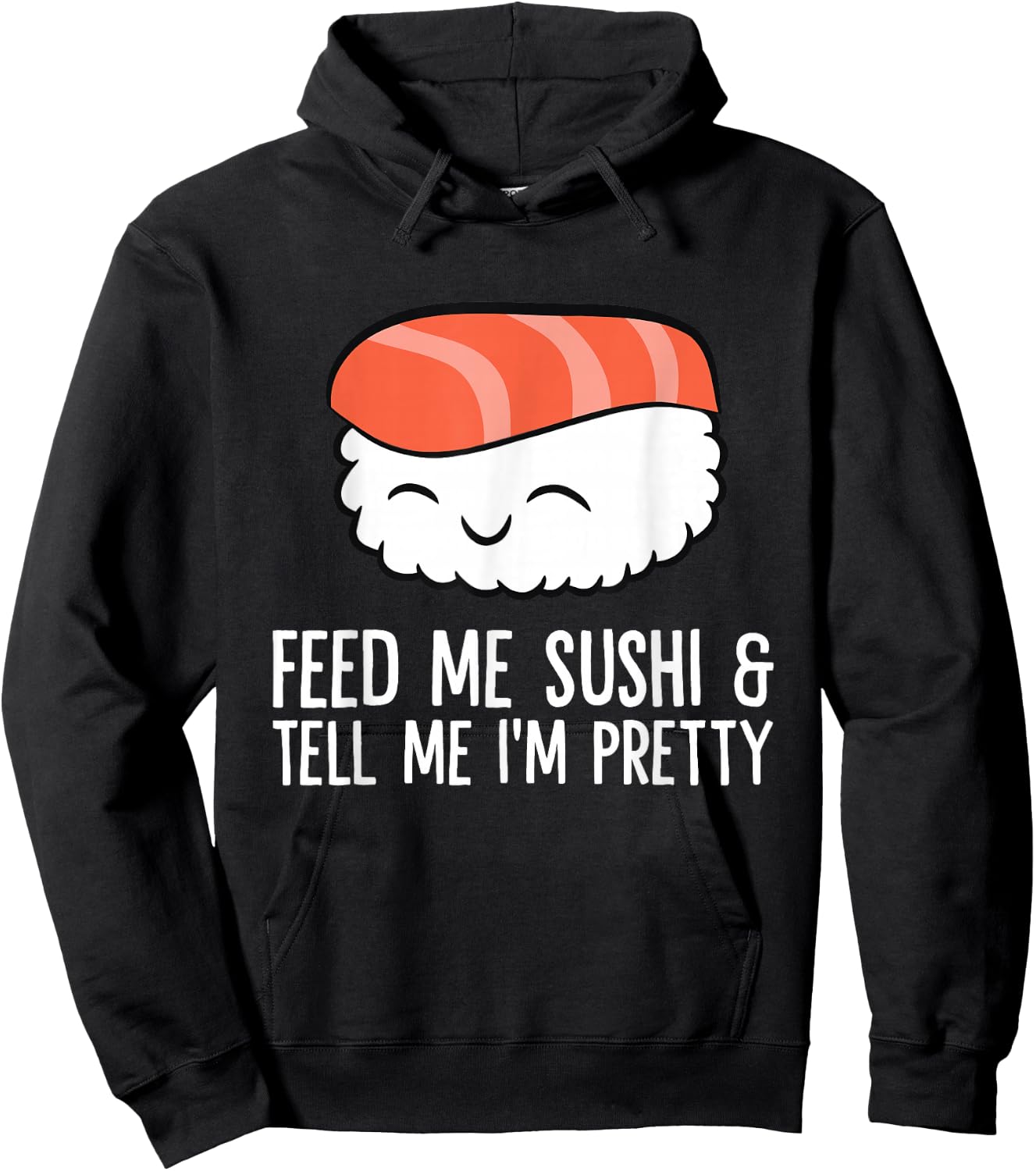 Kawaii Nigiri Sushi Feed Me Sushi And Tell Me I'm Pretty Hoodie - Hoodie | Black