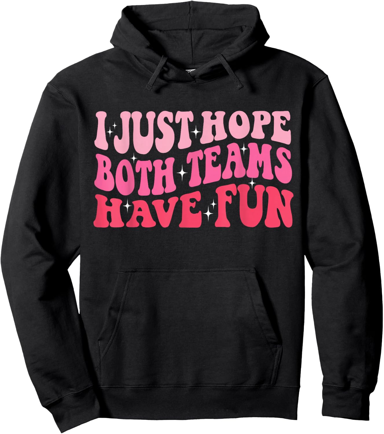 I Just Hope Both Teams Have Fun Women Hoodie - Hoodie | Black