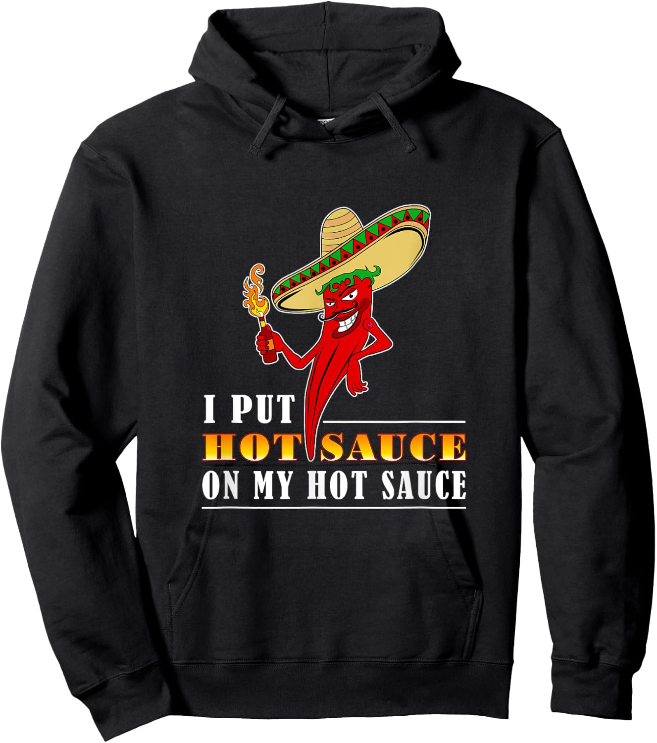 I Put Hot Sauce On My Hot Sauce Chili Contest Hoodie - Hoodie | Black