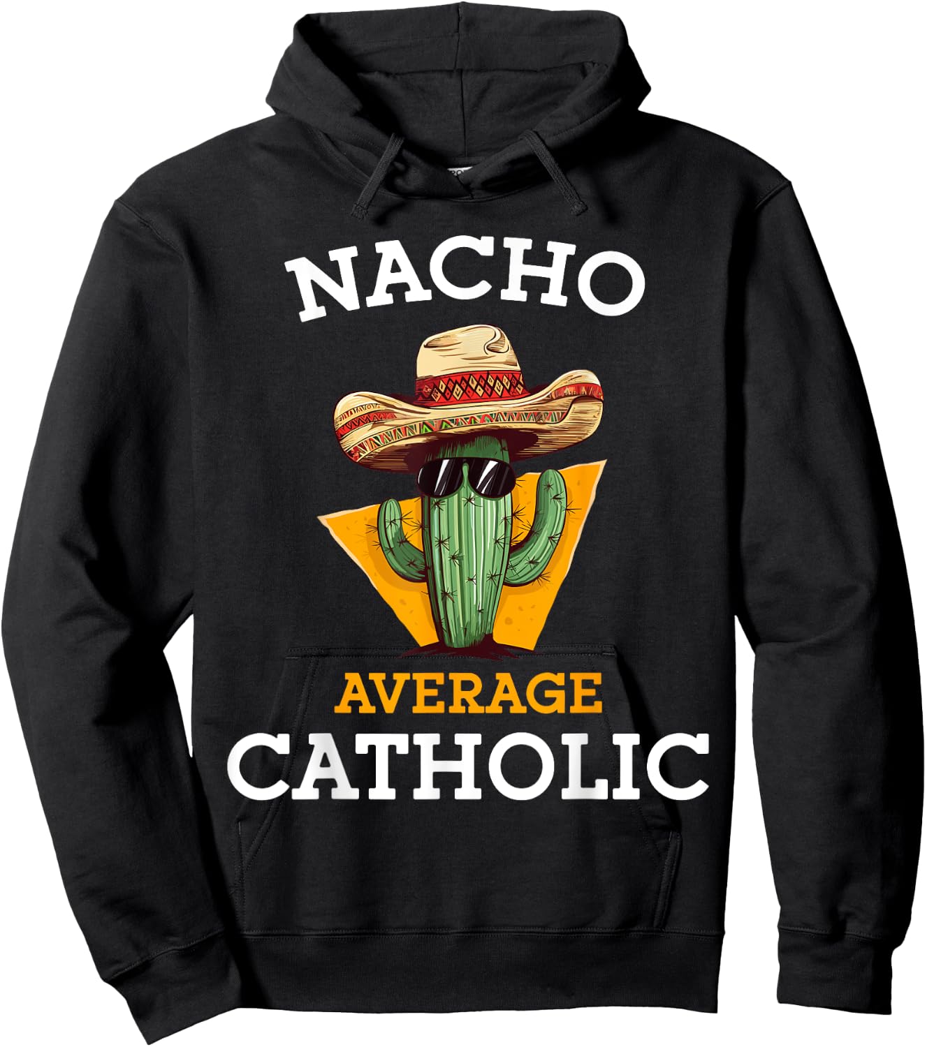Nacho Average Catholic Church Funny Cinco De Mayo Hoodie - Hoodie | Black
