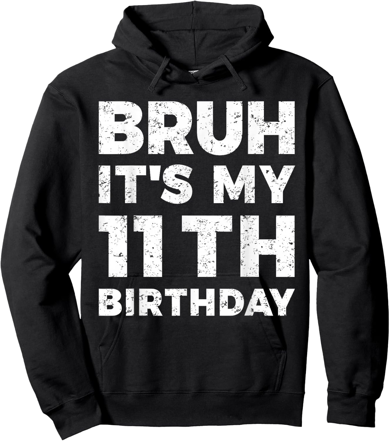 Bruh It's My 11th Birthday 11 Year Old Birthday Hoodie - Hoodie | Black