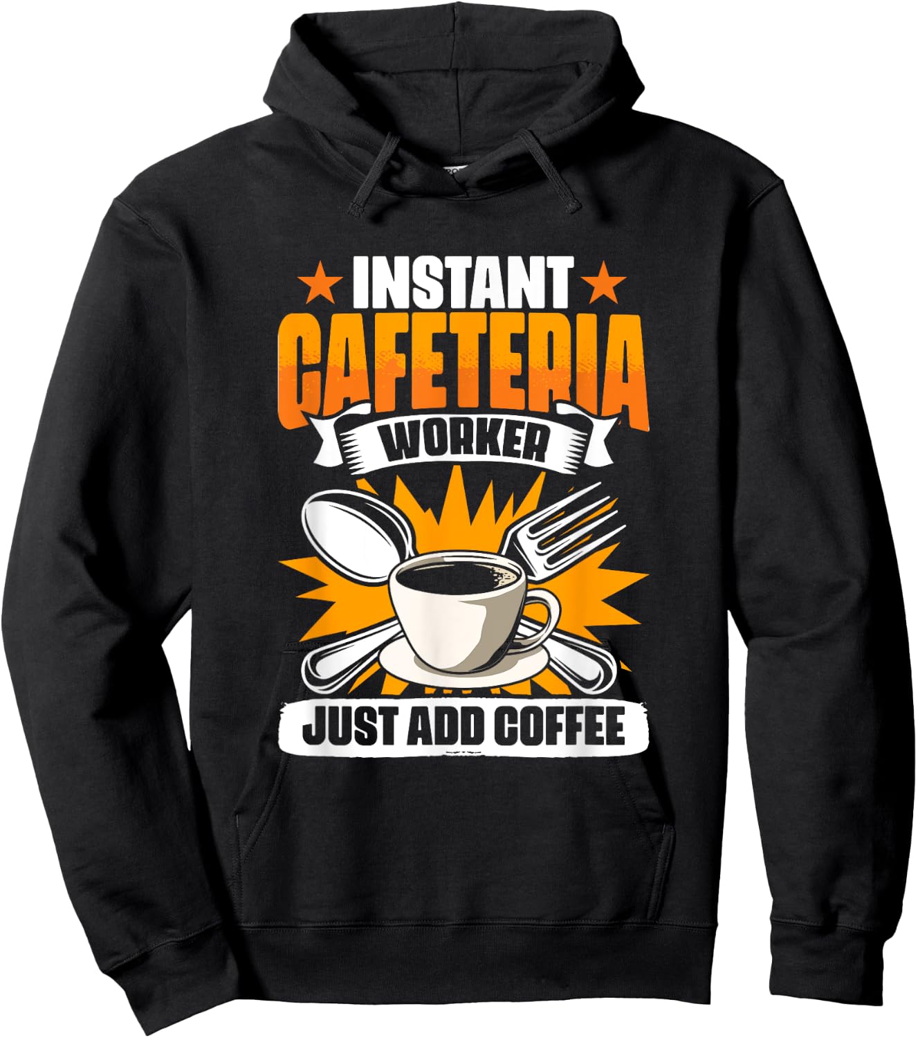 Instant Cafeteria Worker Add Coffee School Worker Cafeteria Hoodie - Hoodie | Black