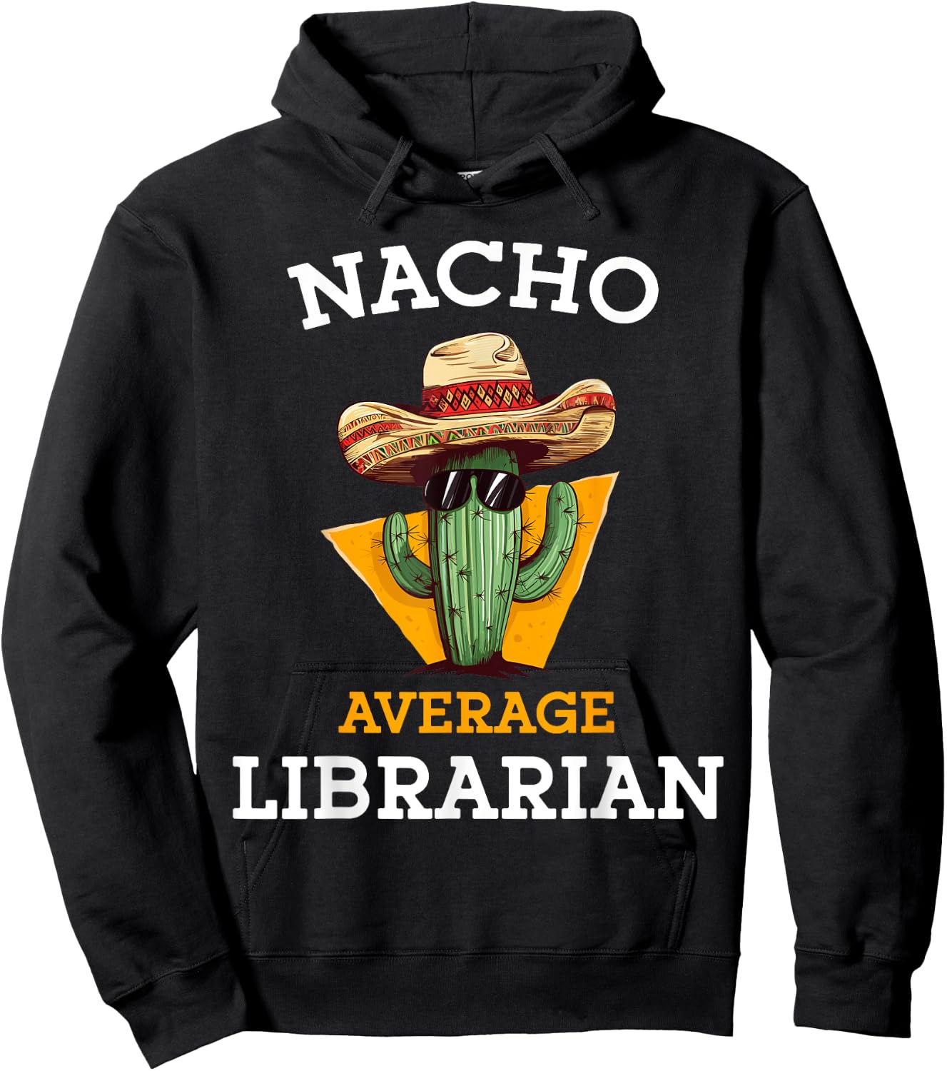 Nacho Average Librarian Funny Mexican School Library Keeper Hoodie - Hoodie | Black