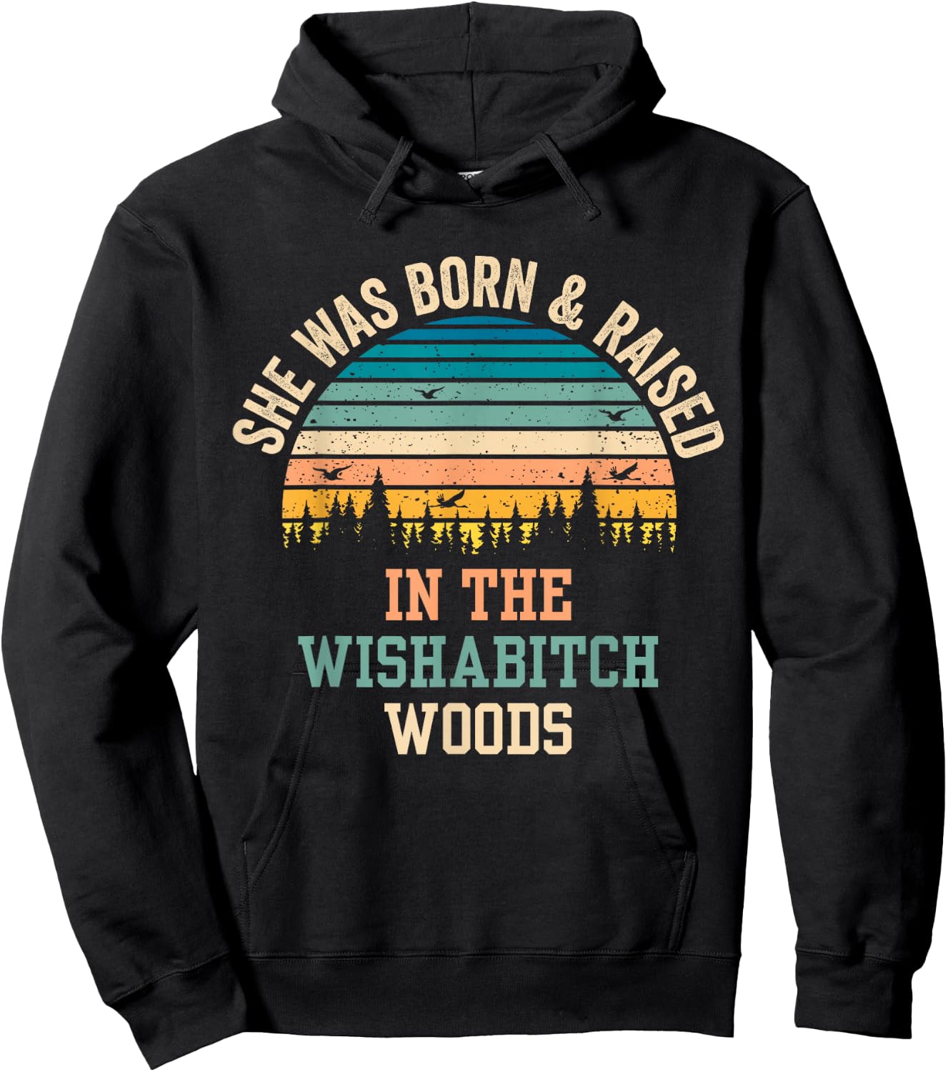 She Was Born And Raised In Wishabitch Woods Hoodie - Hoodie | Black