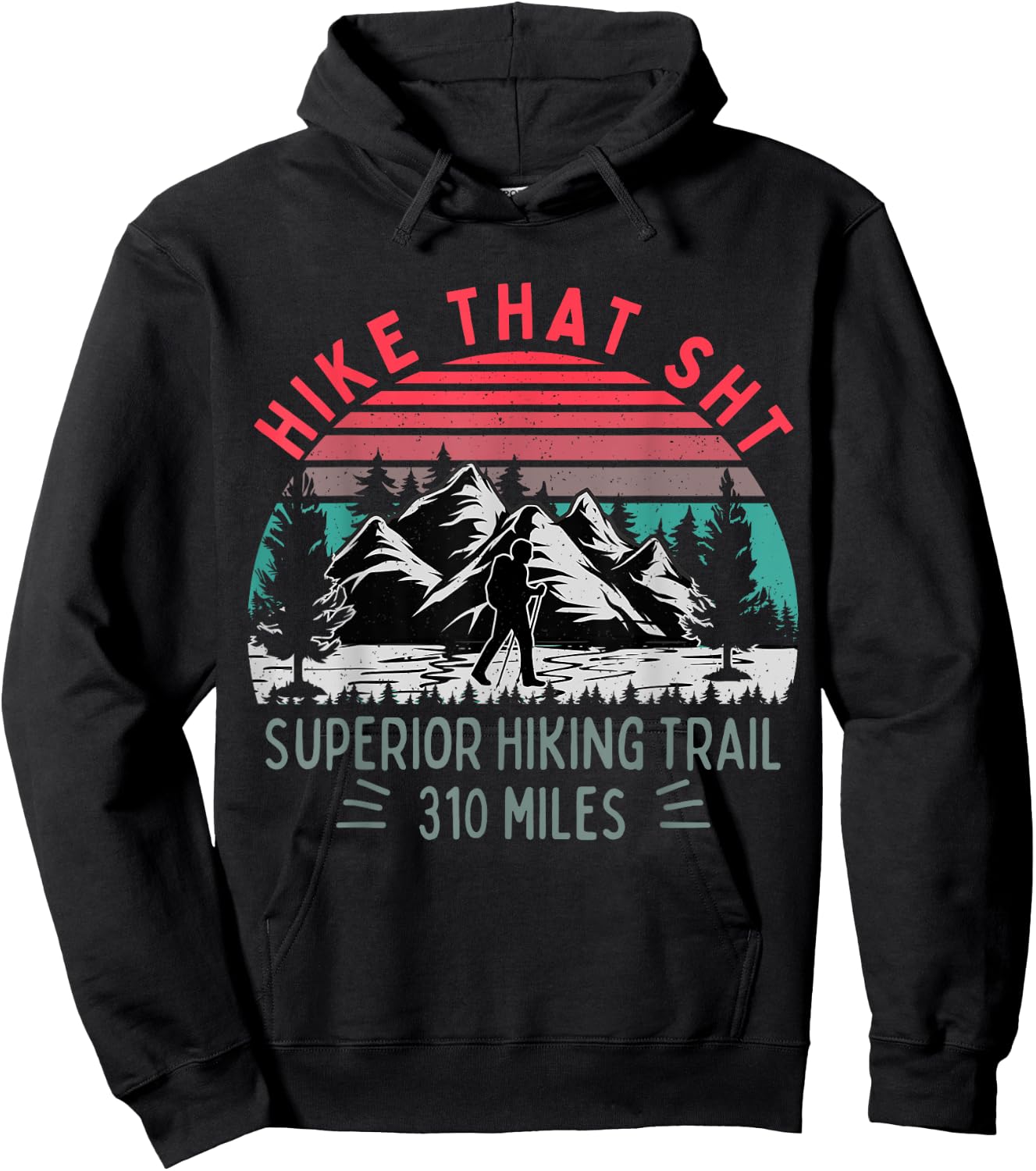 Hike that SHT, Superior Hiking Trail Funny Hiker Mountain Hoodie - Hoodie | Black