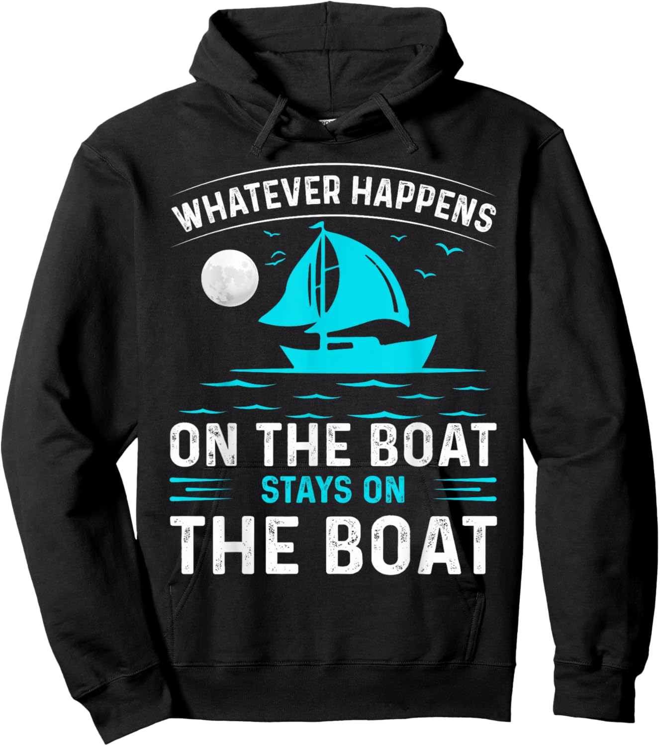 Whatever Happens On The Boat, Stays On The Boat Hoodie - Hoodie | Black