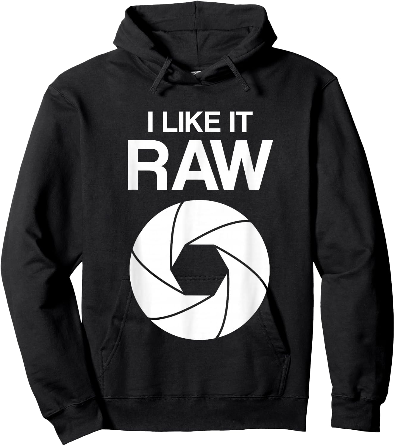 I like it raw - camera - photographers - funny Hoodie - Hoodie | Black