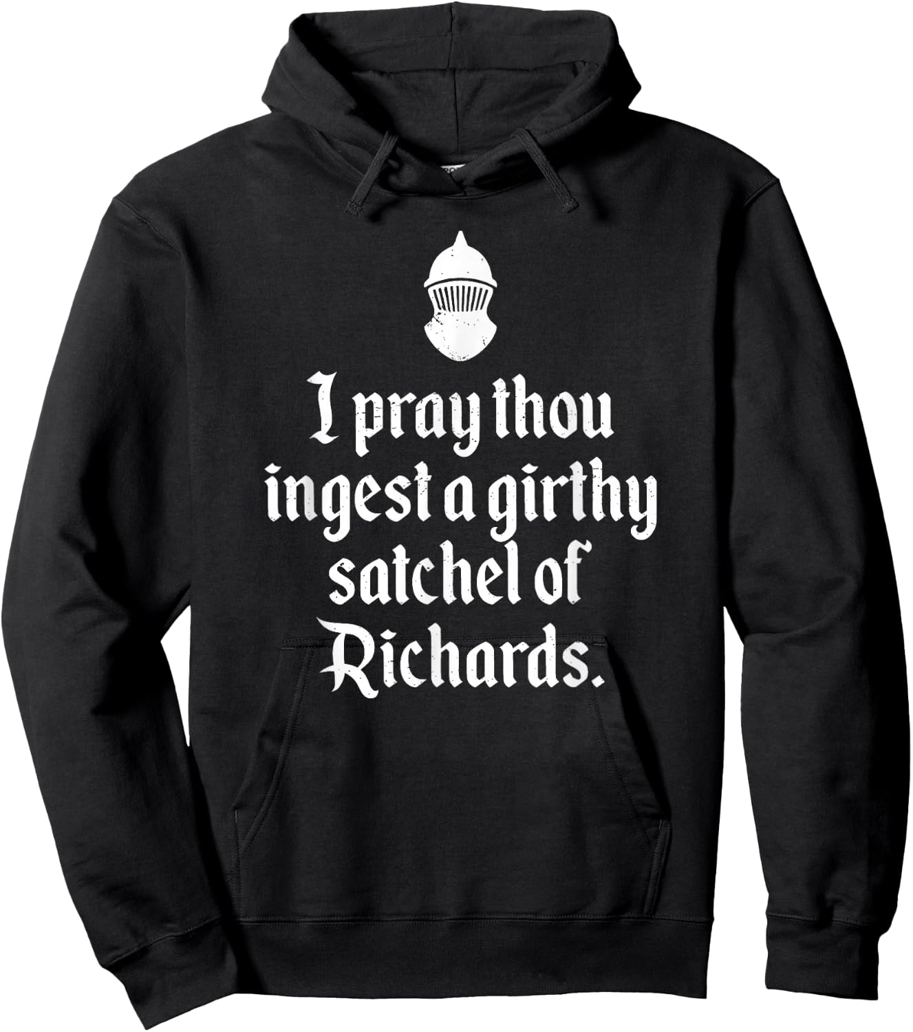 Funny Renaissance Thou Ingest A Satchel of Richards Medieval Hoodie - Hoodie | Black