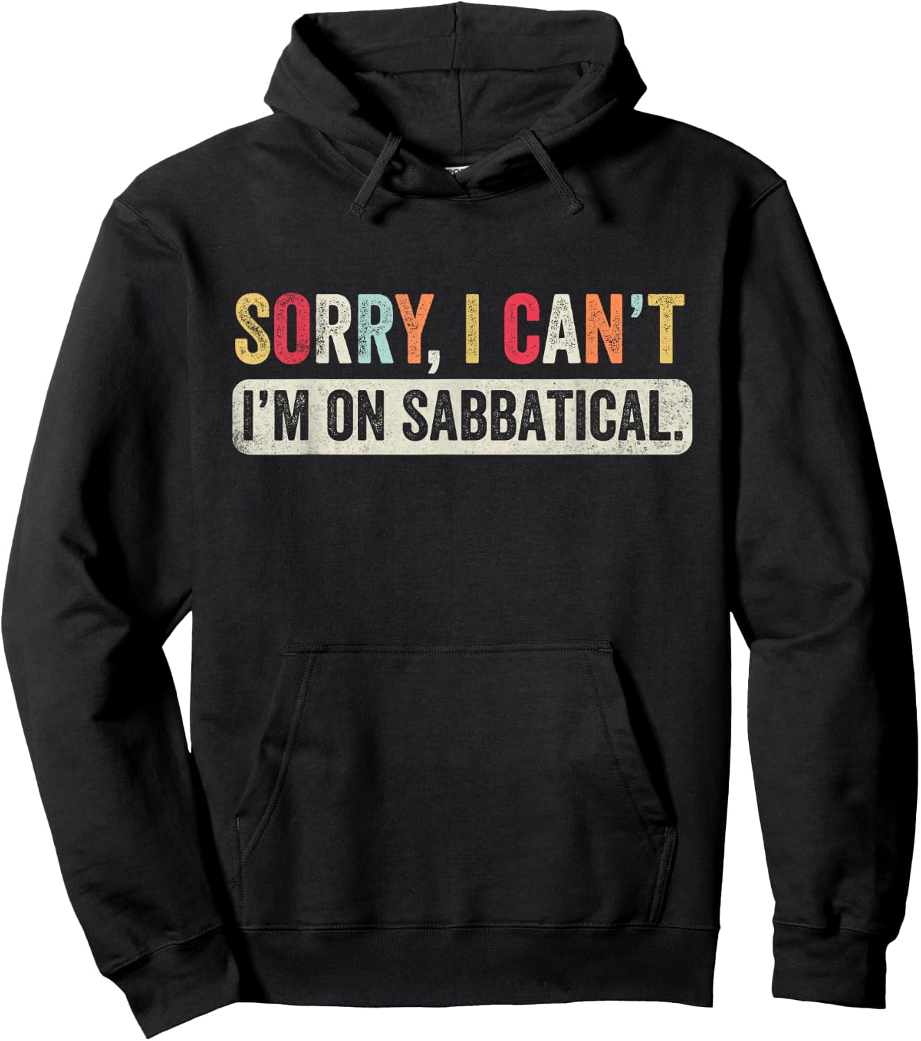 Sorry I cant I'm on Sabbatical Hoodie - Hoodie | Black
