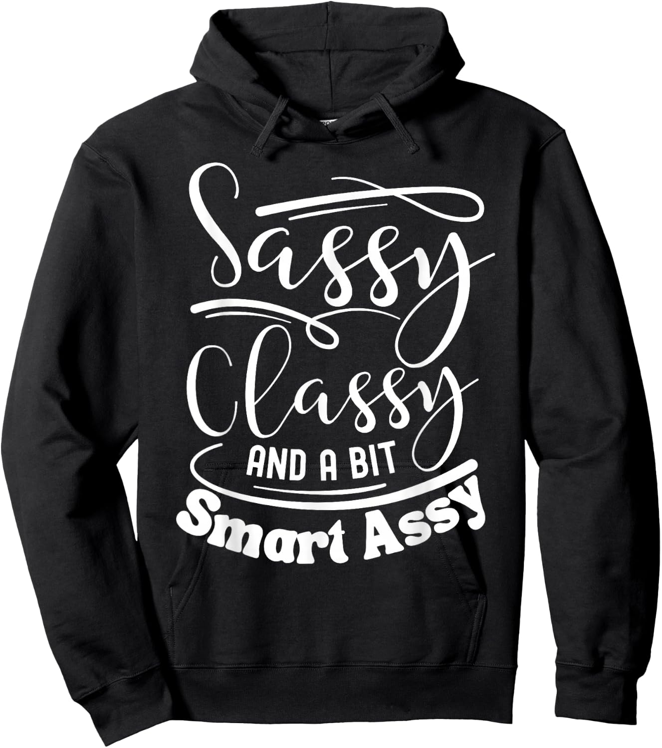 Classy sassy and a bit smart assy women motivational Hoodie - Hoodie | Black